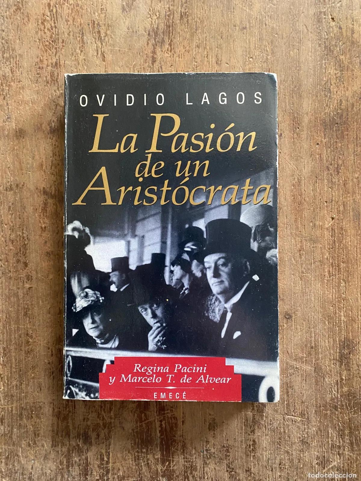 Libros: Ovidio Lagos - La pasion de un aristocrata: Regina Pacini y Marcelo T. de Alvear