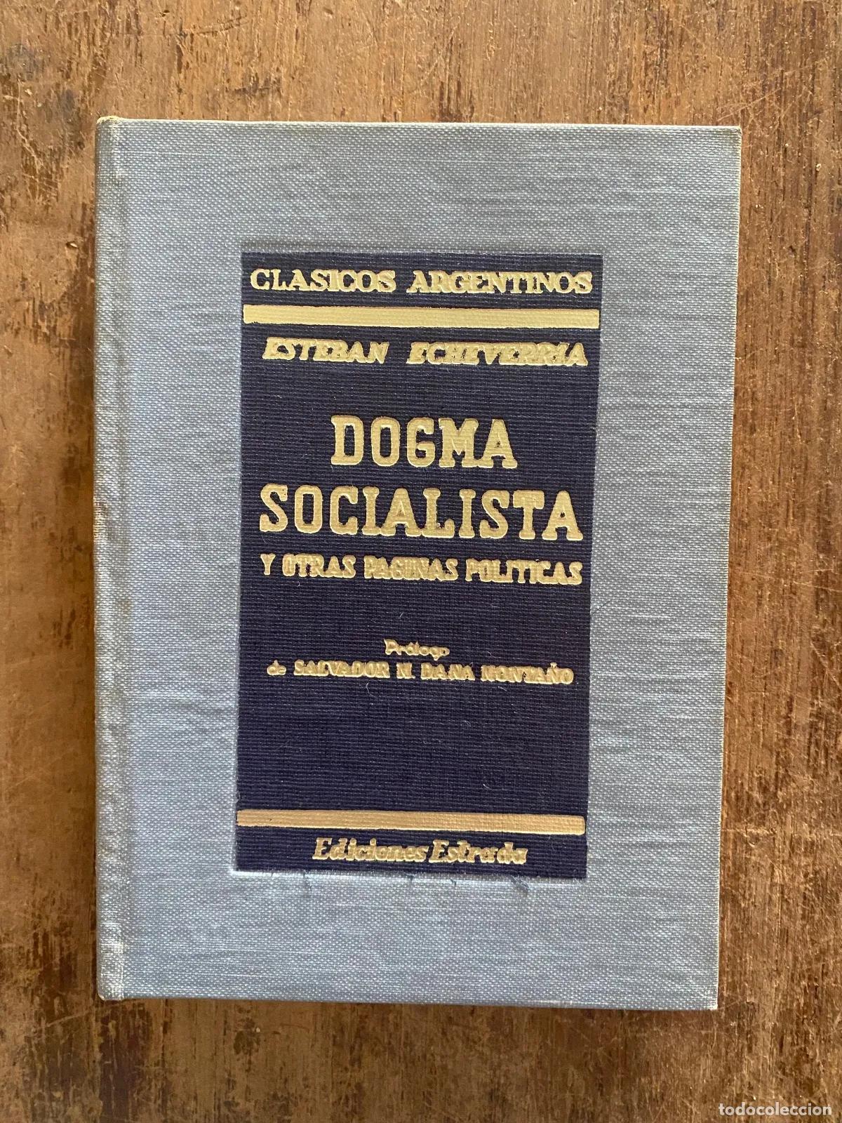 Livros em segunda m&atilde;o: Esteban Echeverria - Dogma Socialista y otras paginas politicas