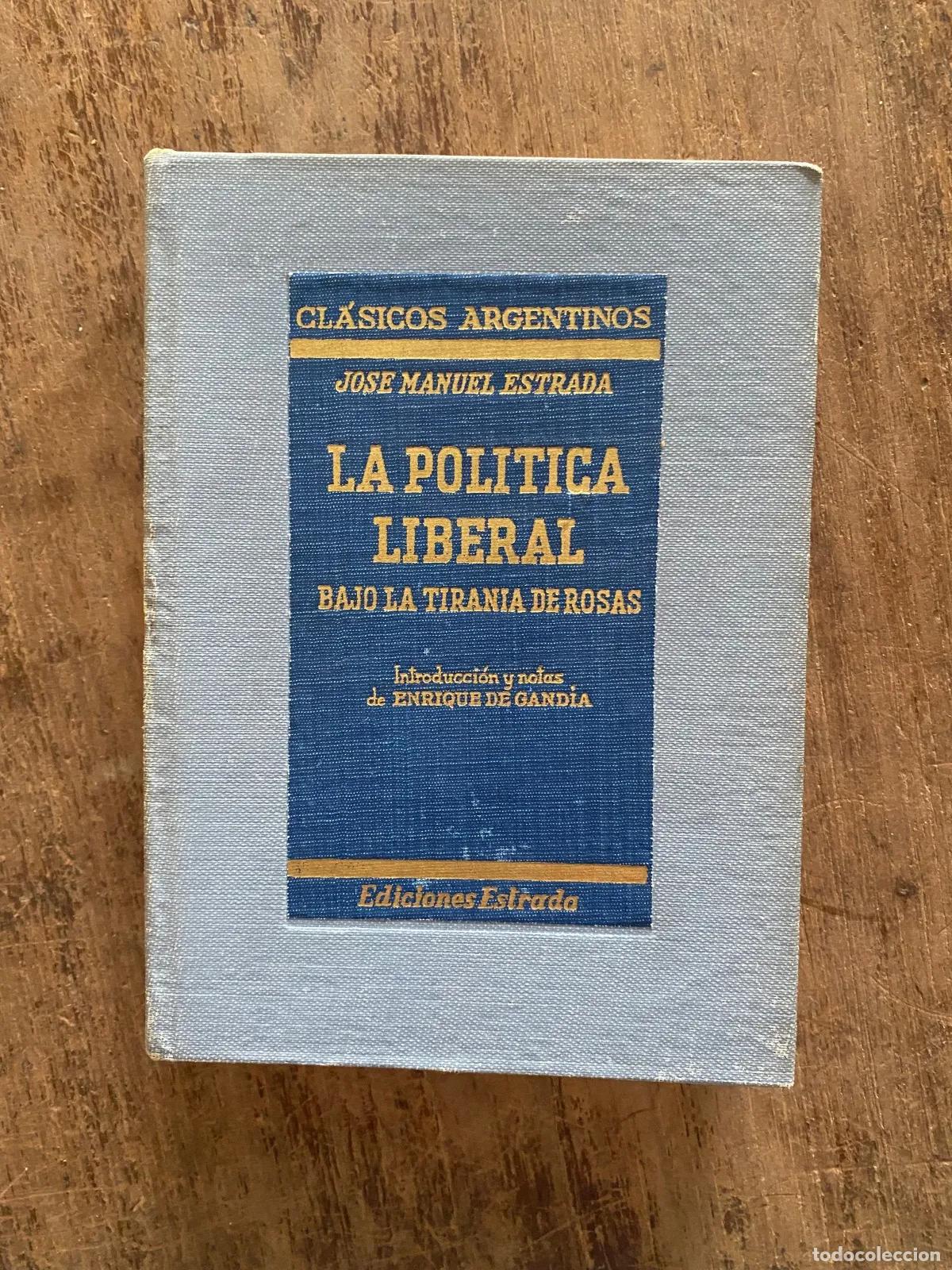 Livros em segunda m&atilde;o: Jose Manuel Estrada - La politica liberal bajo la tirania de Rosas