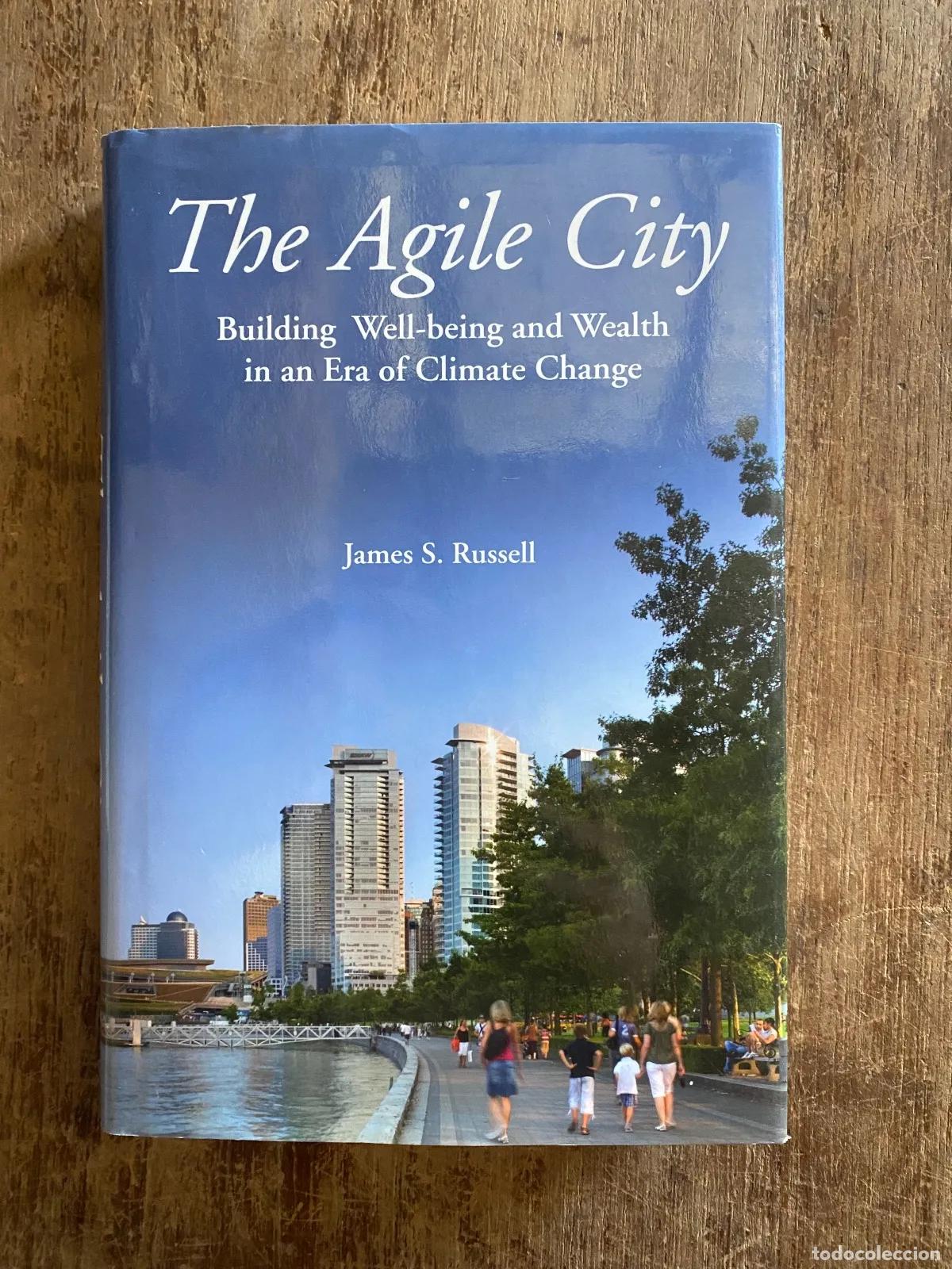 Livros em segunda m&atilde;o: James S. Russell - The Agile City: Building Well-being and Wealth in an Era of Climate Change