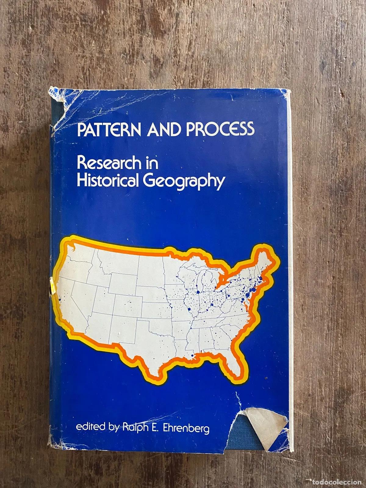 Libros: Ralph E. Ehrenberg - Pattern and Process: Research in Historical Geography - Foto 1