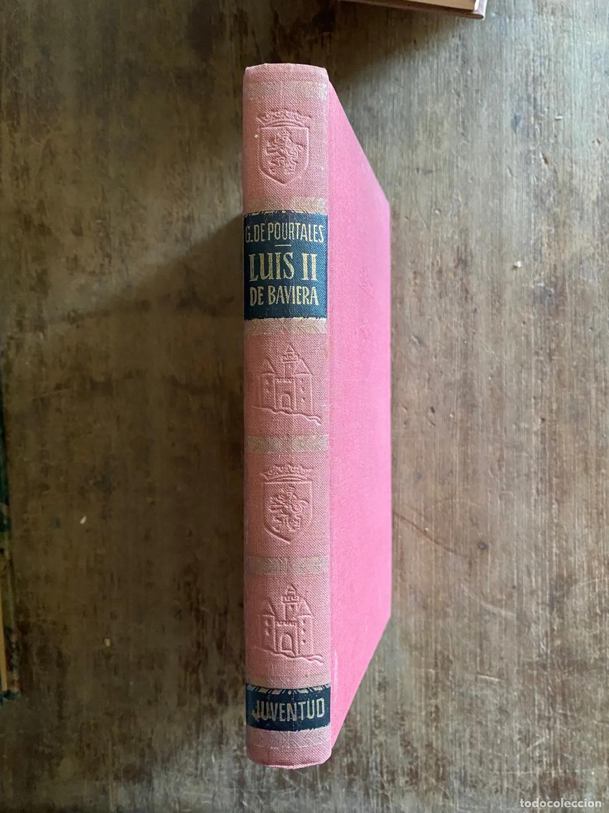 Libros: G. de Pourtal�s - Luis II de Baviera - Foto 1