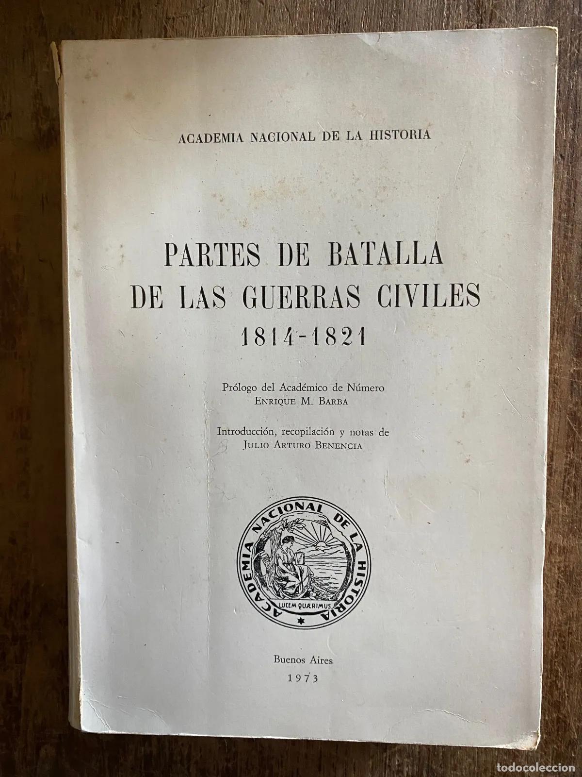 Livres: Enrique M. Barba; Julio Arturo Benencia - Partes de Batalla de las Guerras Civiles 1814-1821