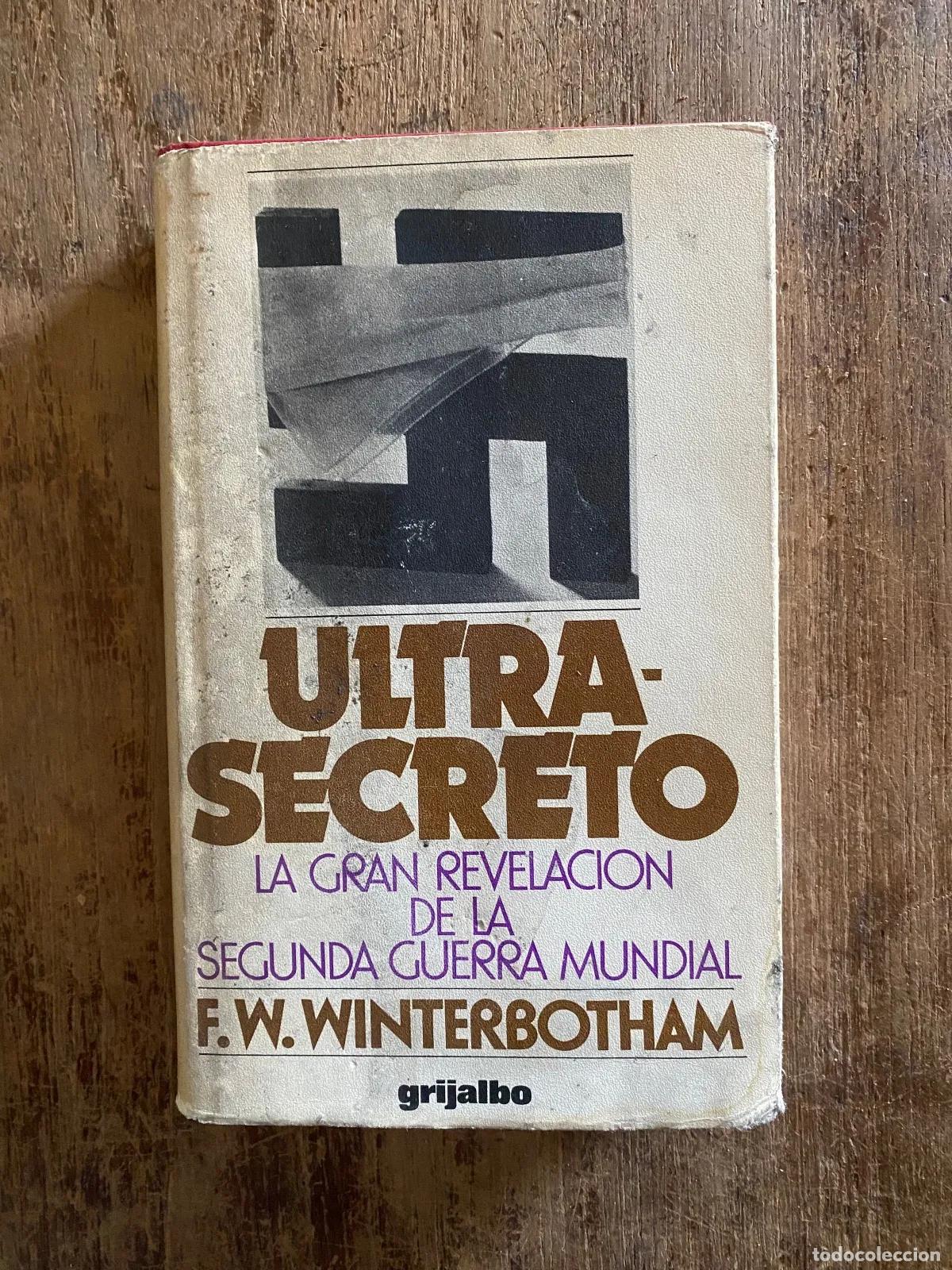Libros: F. W. Winterbotham - Ultra Secreto: La Gran Revelacion de la Segunda Guerra Mundial