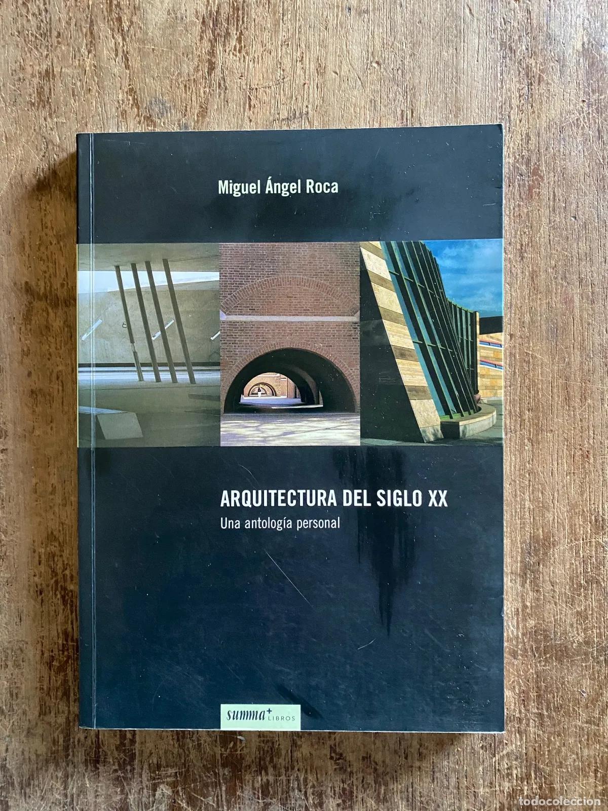 Libros: Miguel angel Roca - Arquitectura del Siglo XX: Una antologia personal