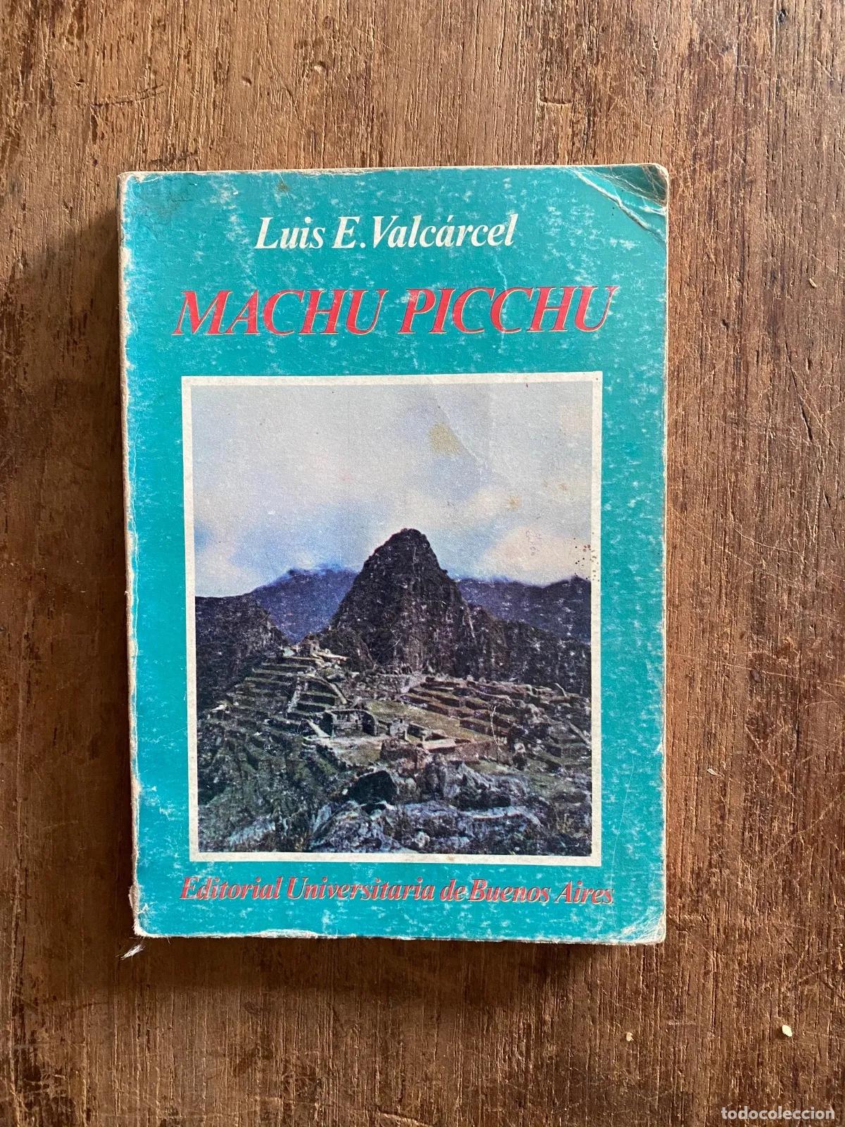 Libros: Luis E. Valcarcel - MACHU PICCHU