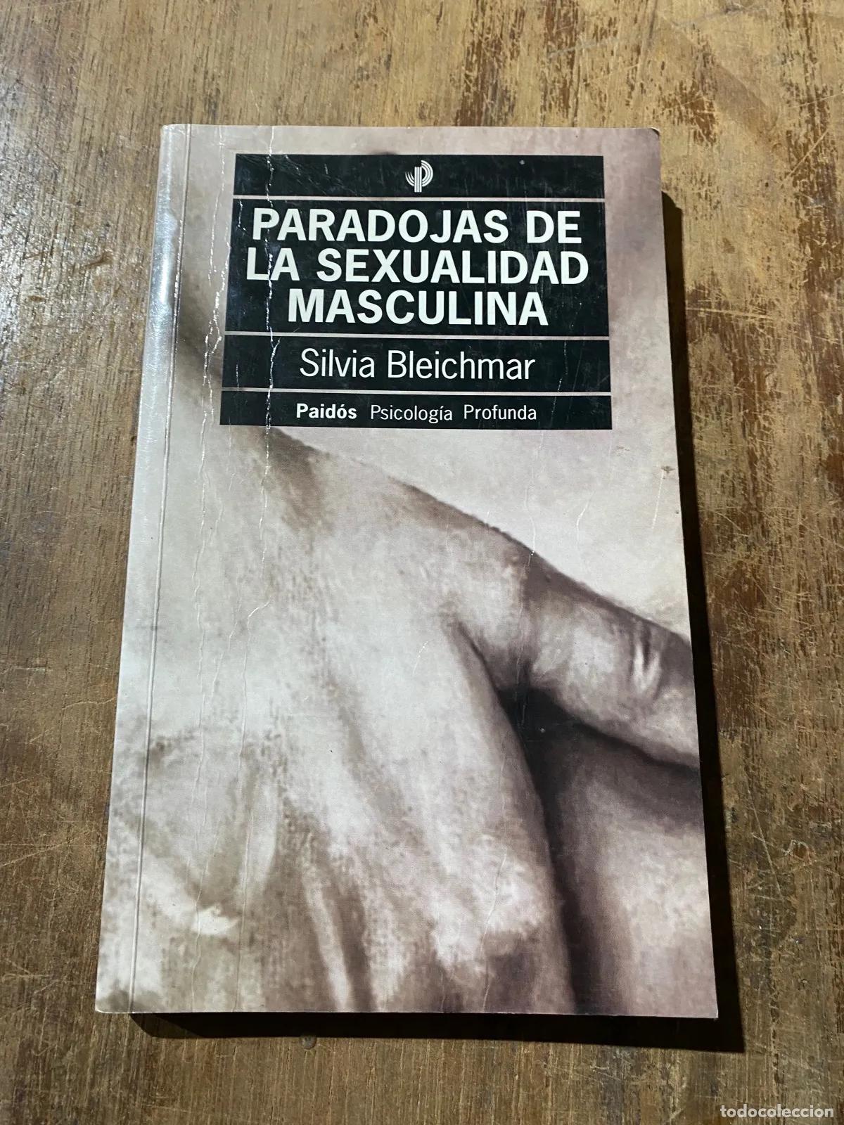 Libros: Silvia Bleichmar - PARADOJAS DE LA SEXUALIDAD MASCULINA