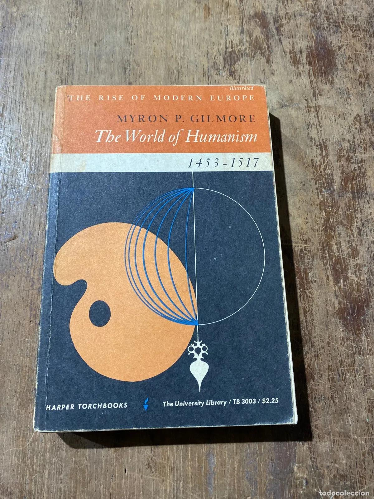 B&uuml;cher: Myron P. Gilmore - The World of Humanism