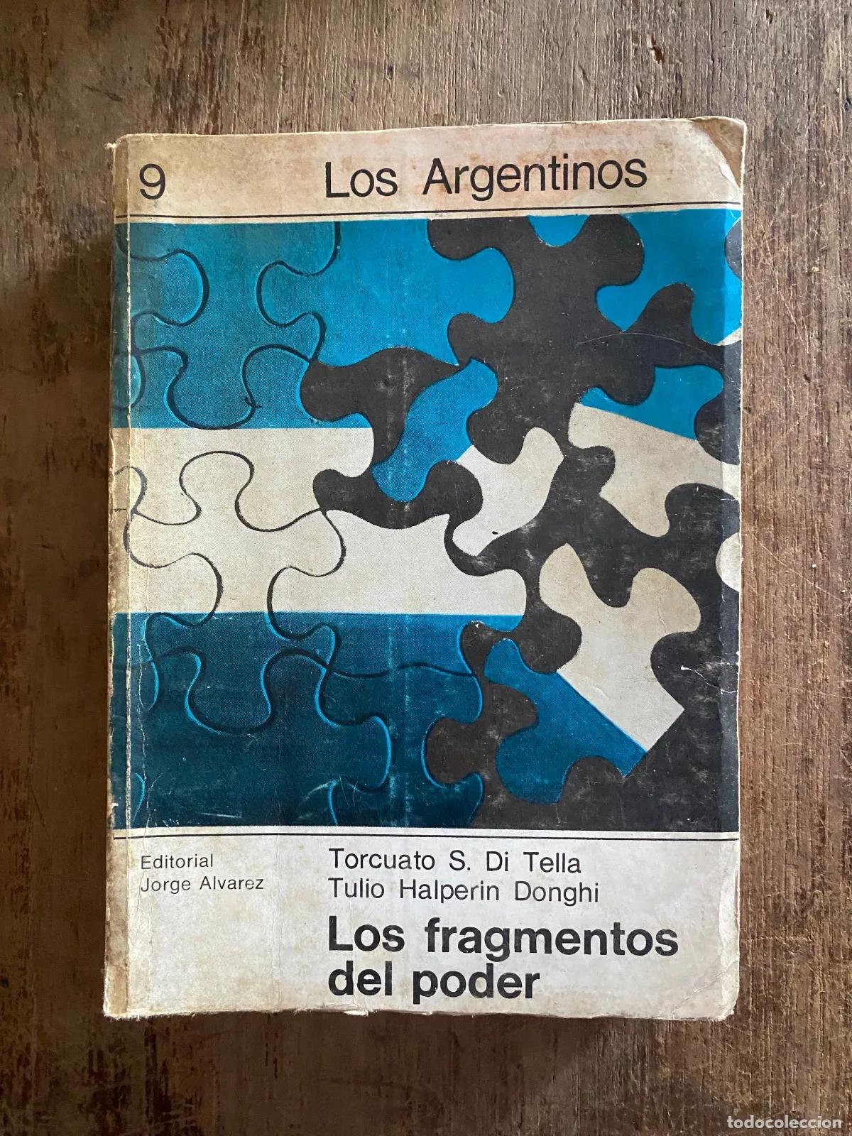 Libros: Torcuato S. Di Tella; Tulio Halperin Donghi - Los fragmentos del poder