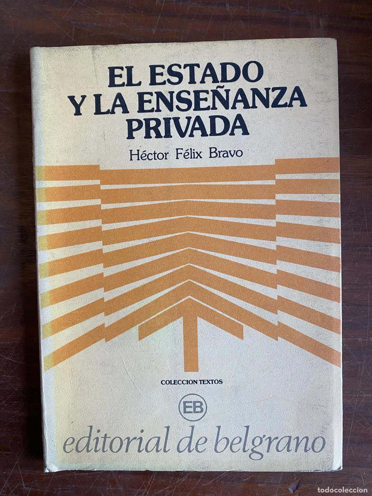 Libros: Hector Felix Bravo - EL ESTADO Y LA ENSE�ANZA PRIVADA