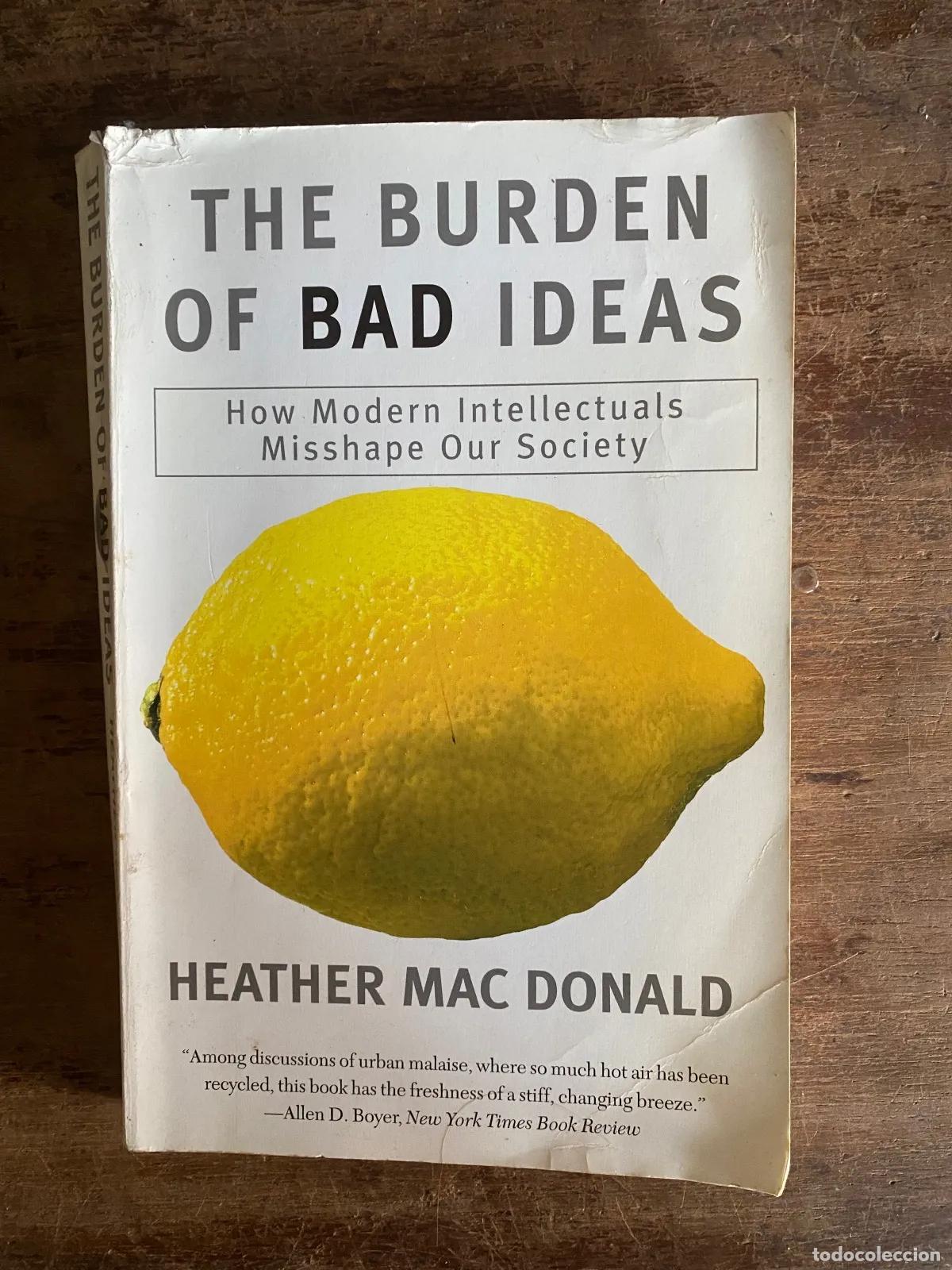 Livres: Heather Mac Donald - The Burden of Bad Ideas