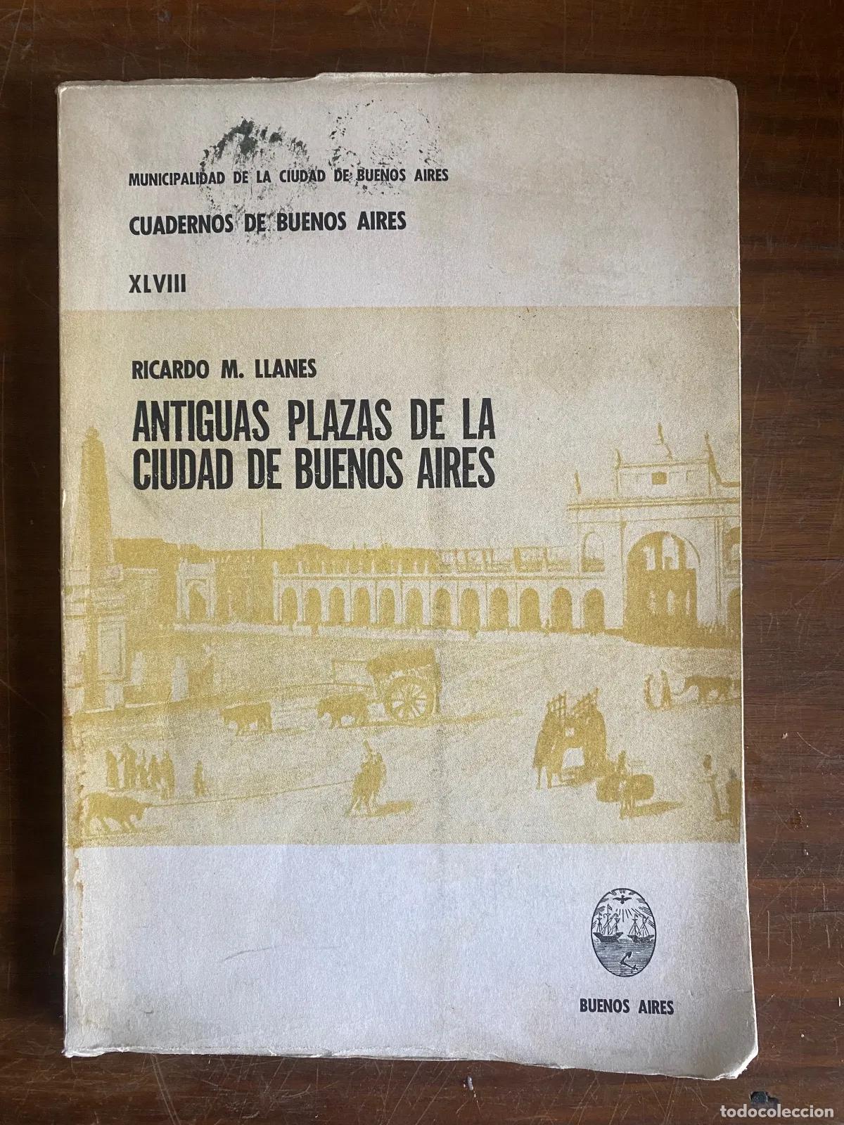 B&uuml;cher: Ricardo M. Llanes - Antiguas plazas de la ciudad de Buenos Aires
