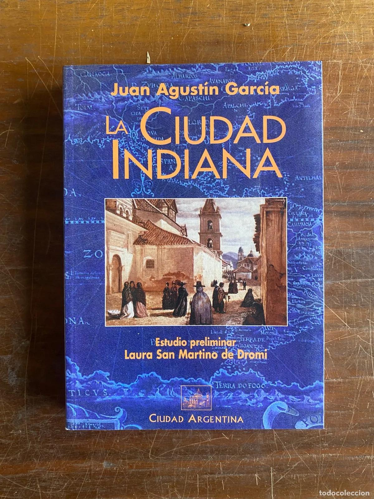 B&uuml;cher: Juan Agustin Garcia - La Ciudad Indiana
