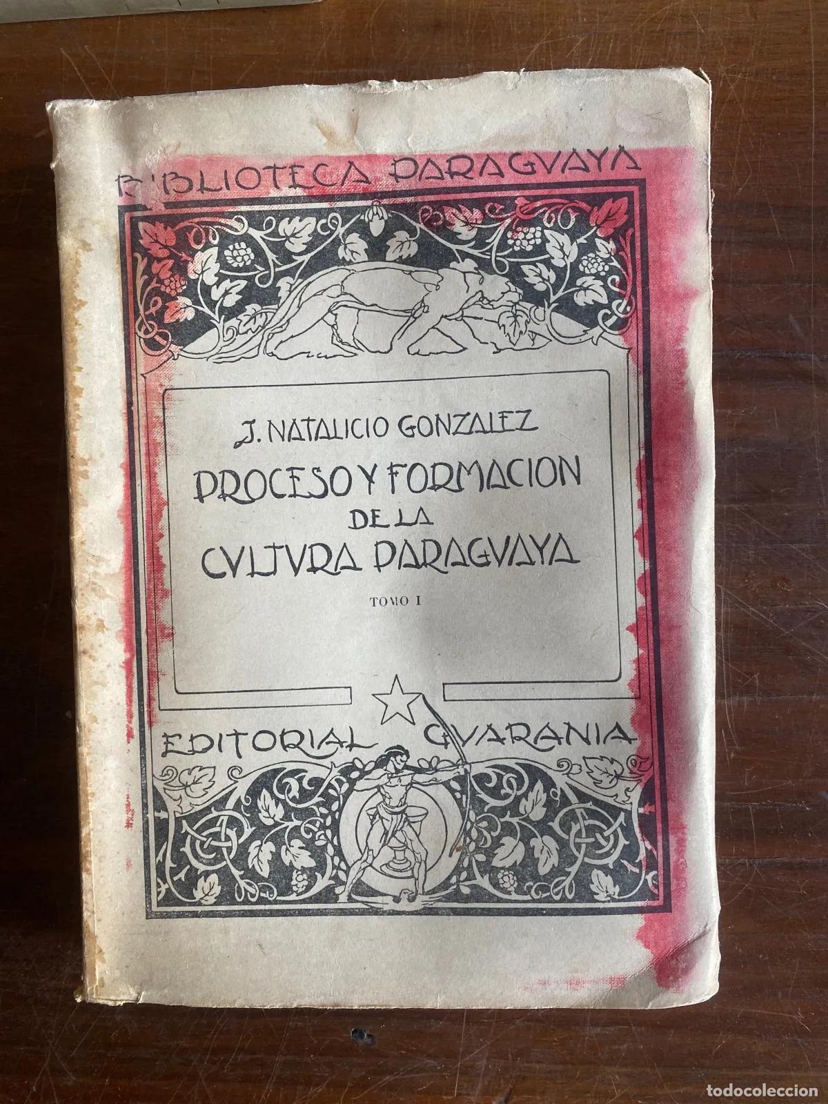 B&uuml;cher: J. Natalicio Gonzalez - PROCESO Y FORMACION DE LA CVLTURA PARAGVAYA