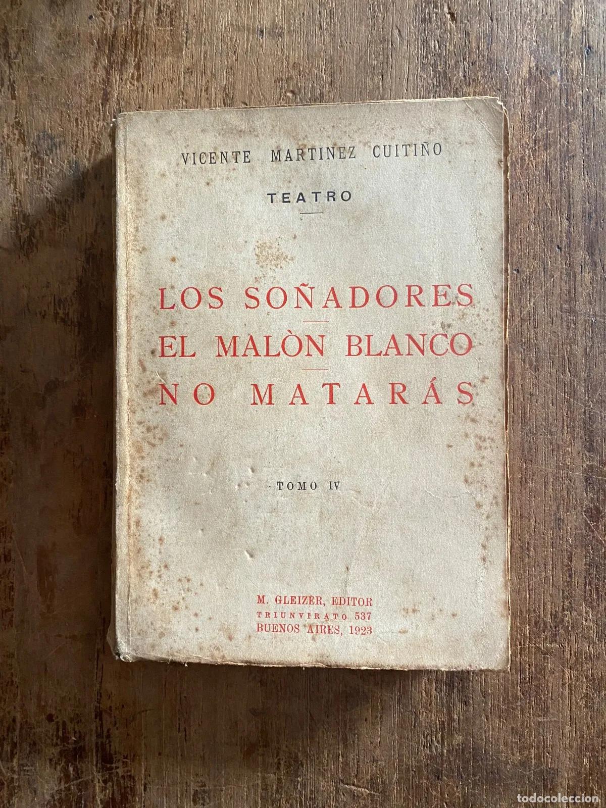 Libros: Vicente Martinez Cuiti�o - Los So�adores El Malon Blanco No Mataras
