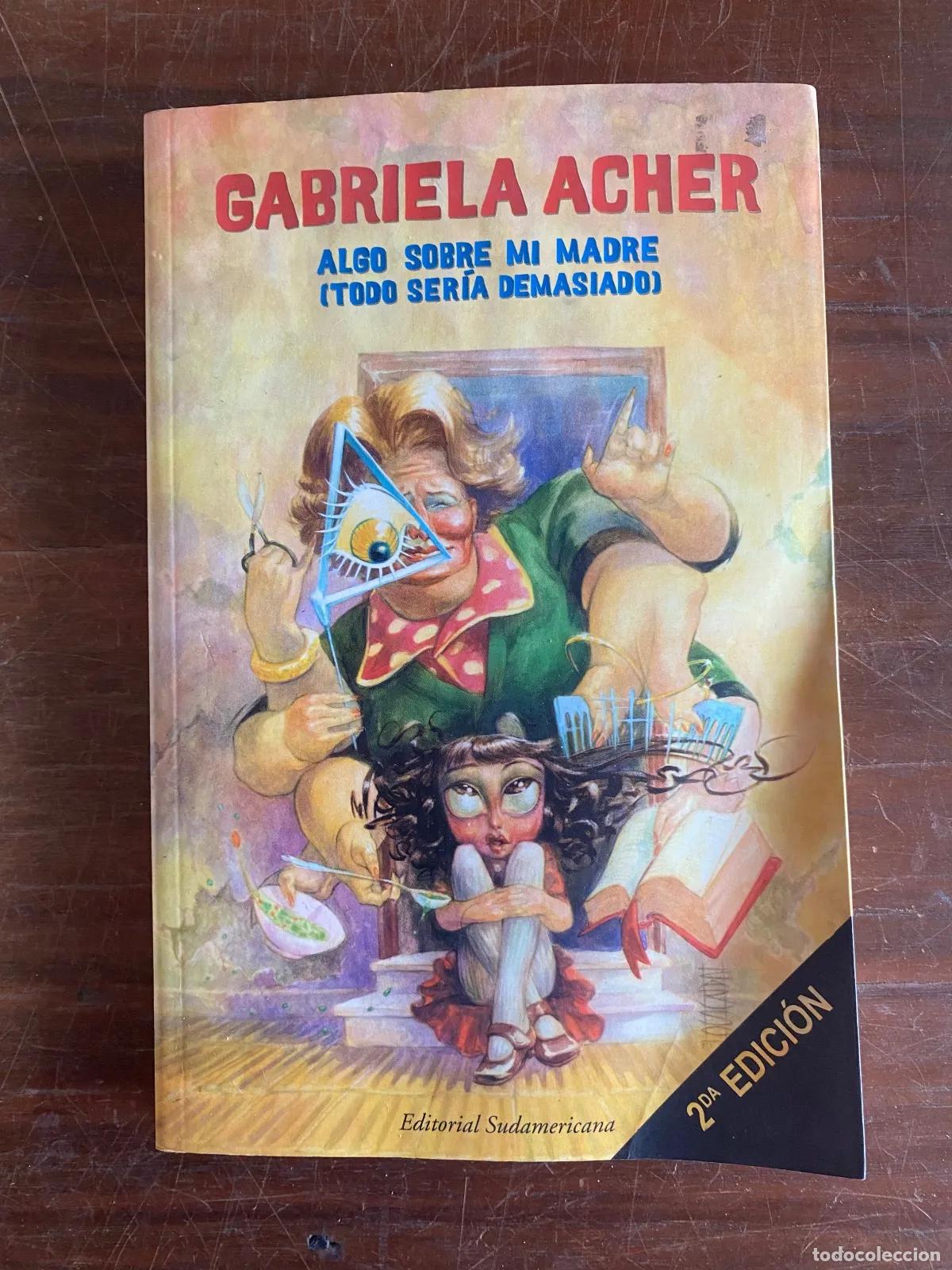 Libros: Gabriela Acher - Algo sobre mi madre (todo seria demasiado)
