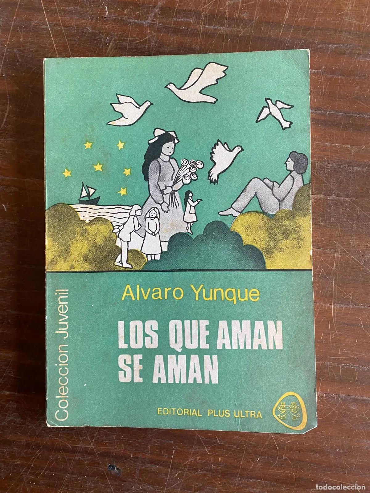 Libri di seconda mano: alvaro Yunque - Los que aman se aman firmado y dedicado