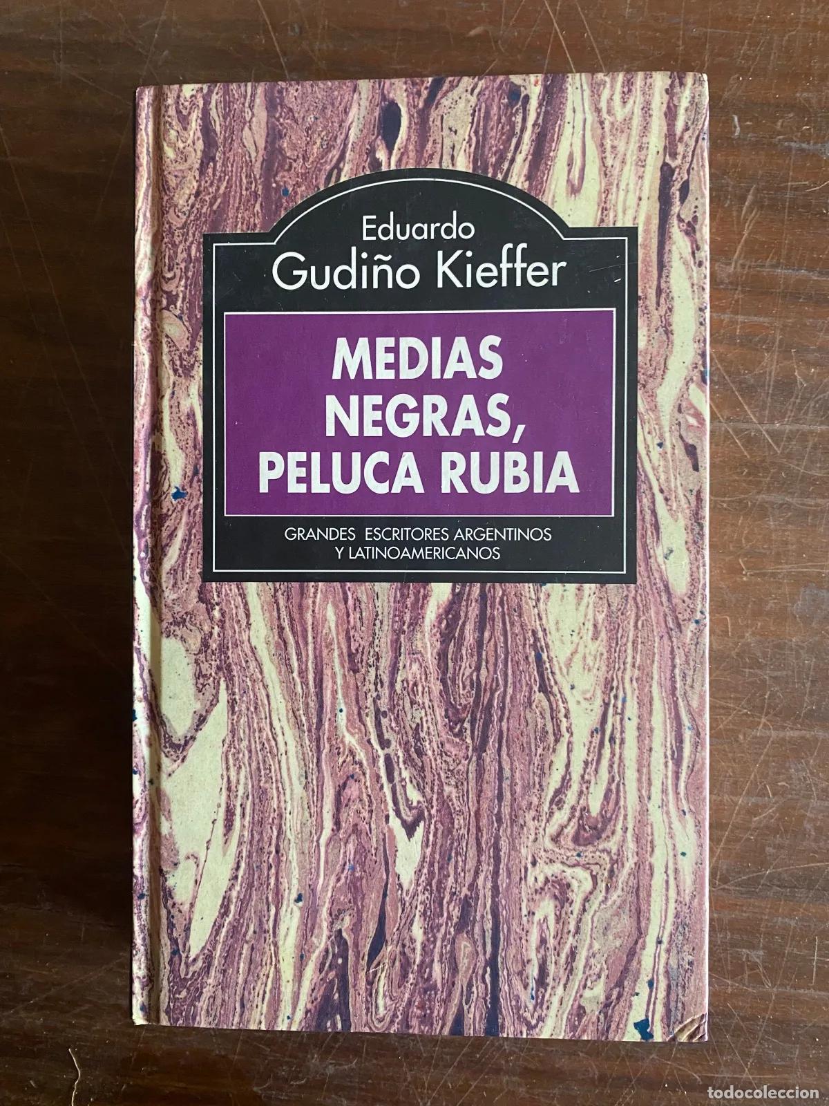 Libros: Eduardo Gudi�o Kieffer - Medias Negras, Peluca Rubia