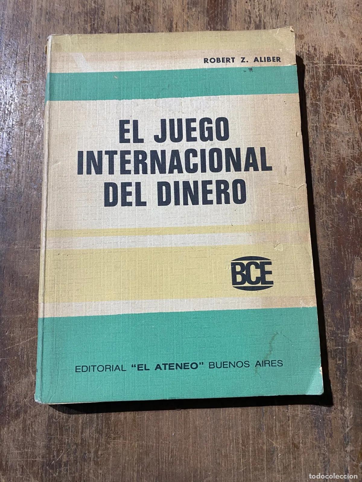 Libros: Robert Z. Aliber - EL JUEGO INTERNACIONAL DEL DINERO
