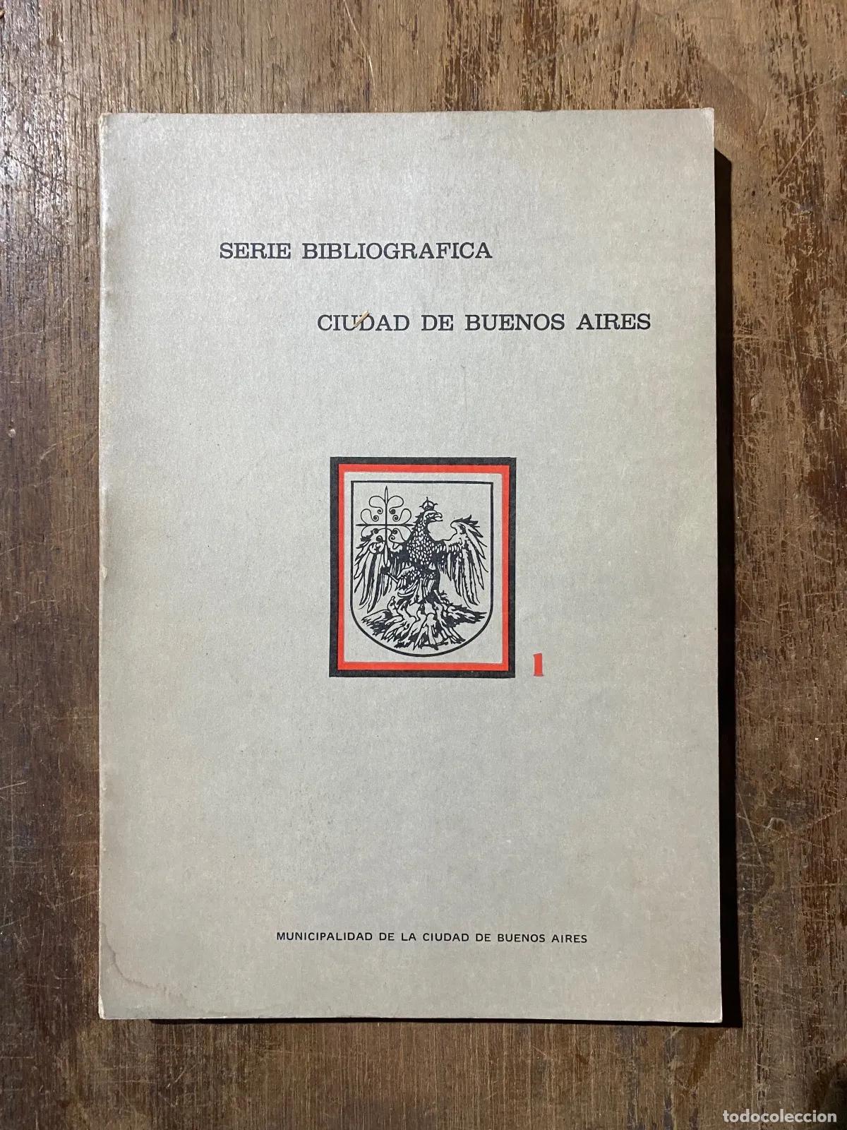 Libros: SERIE BIBLIOGRAFICA CIUDAD DE BUENOS AIRES