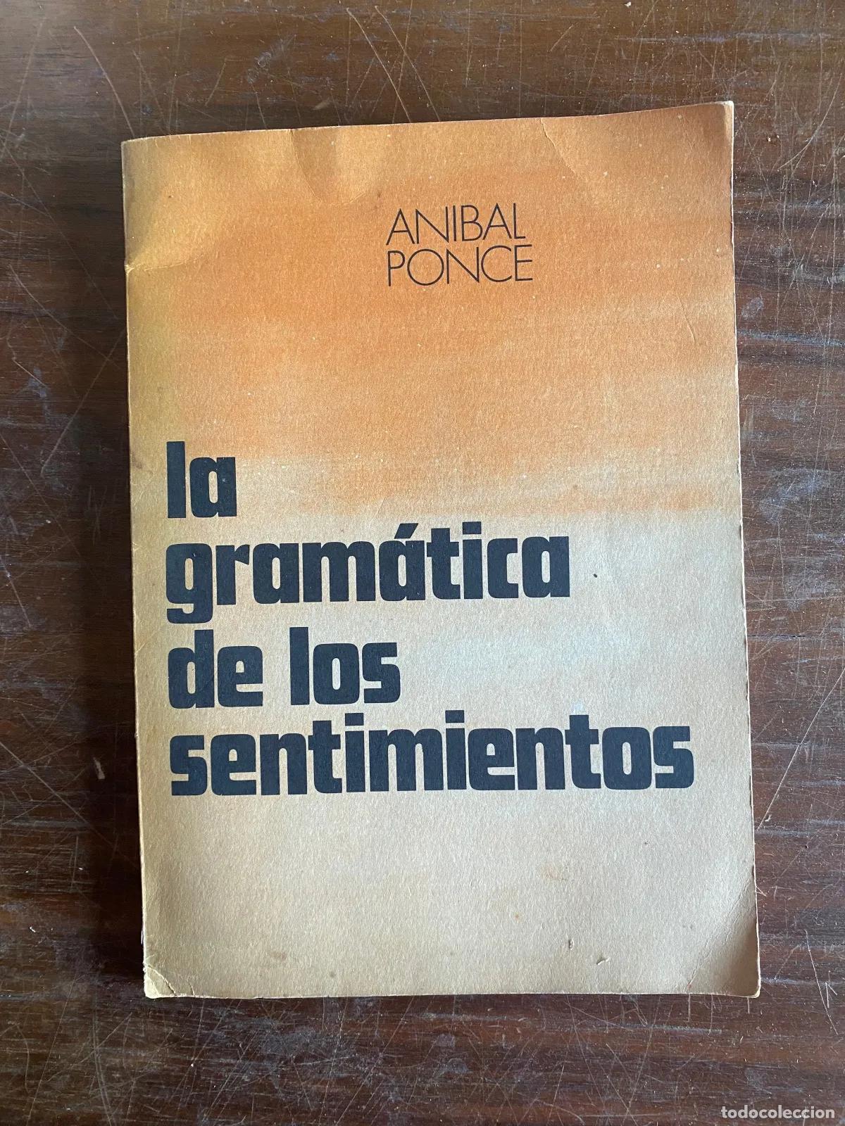 Libros: Anibal Ponce - La gramatica de los sentimientos - Foto 1