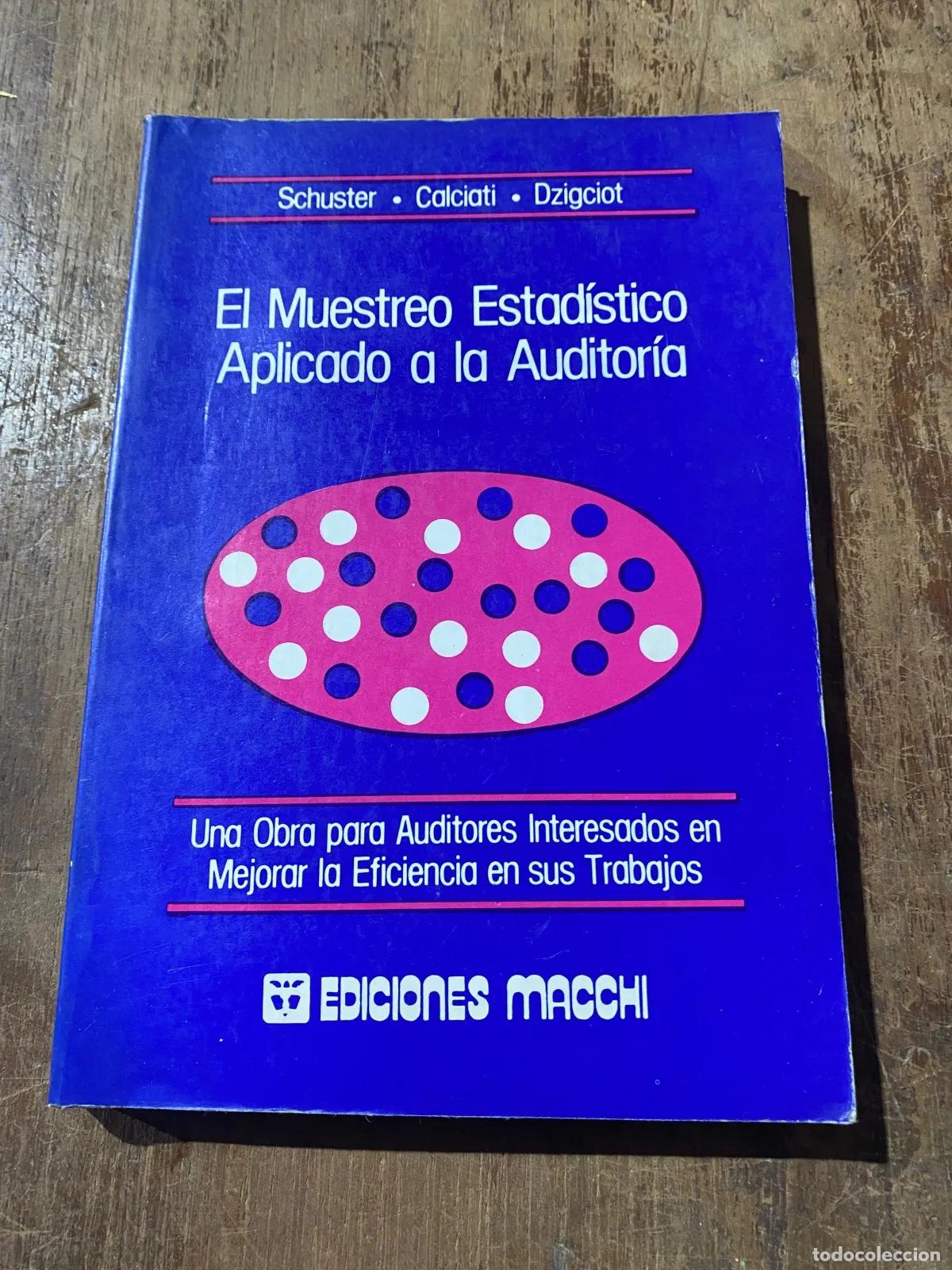 Libros: Schuster, Calciati, Dzigciot - El Muestreo Estadistico Aplicado a la Auditoria