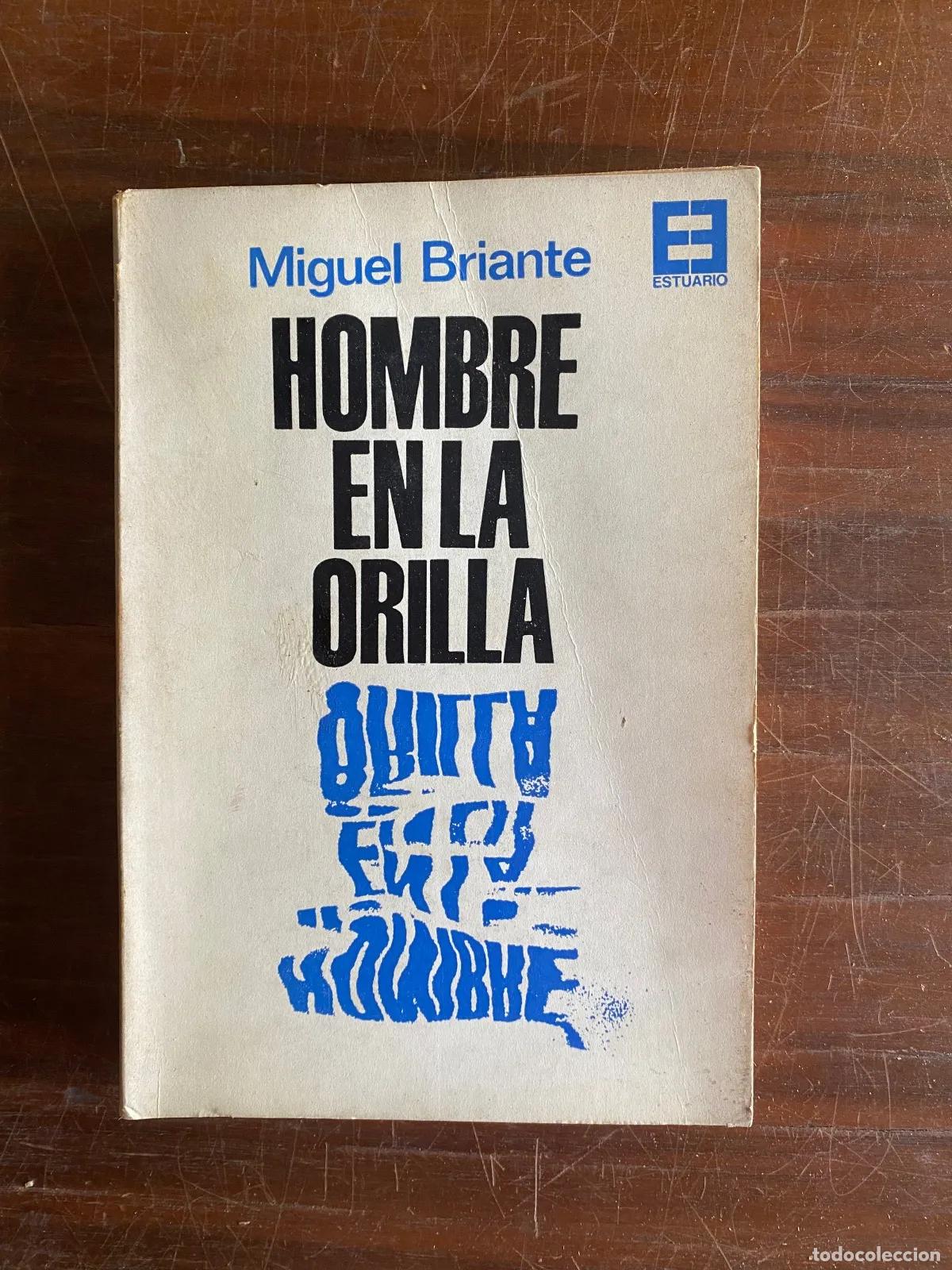 Libros: Miguel Briante - HOMBRE EN LA ORILLA Primera edicion