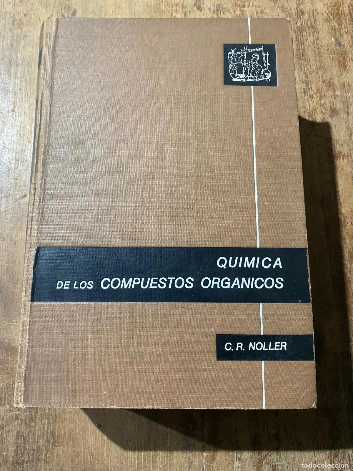 Libros: C. R. Noller - QUIMICA DE LOS COMPUESTOS ORGANICOS - Foto 1
