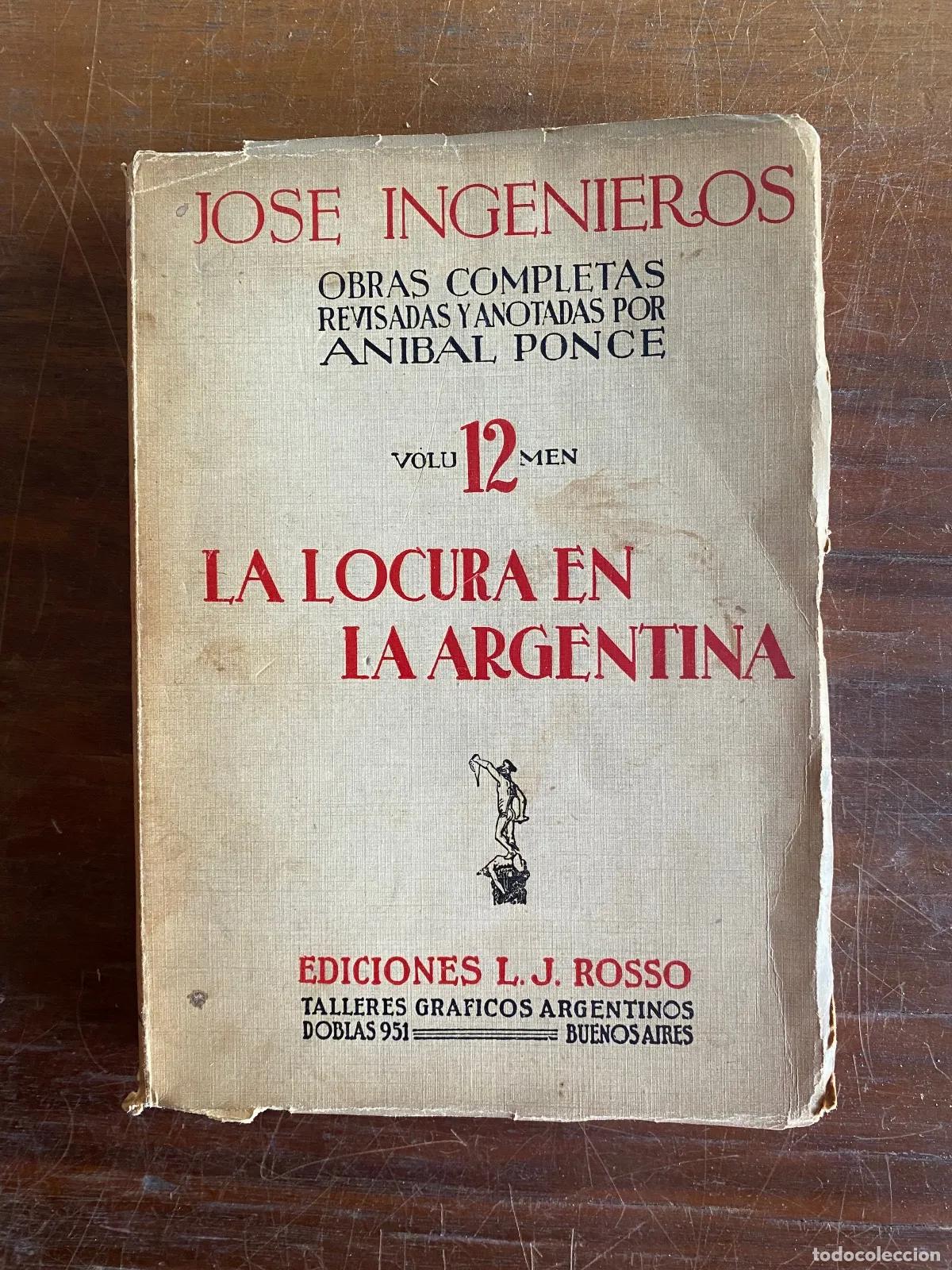 B&uuml;cher: Jose Ingenieros - La locura en la Argentina