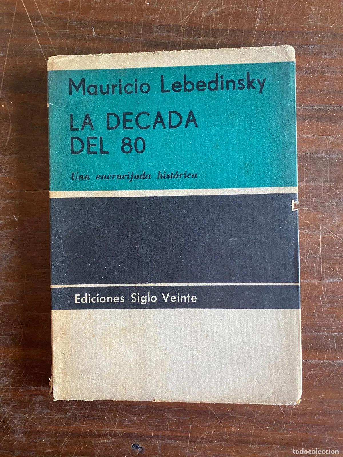 B&uuml;cher: Mauricio Lebedinsky - LA DECADA DEL 80