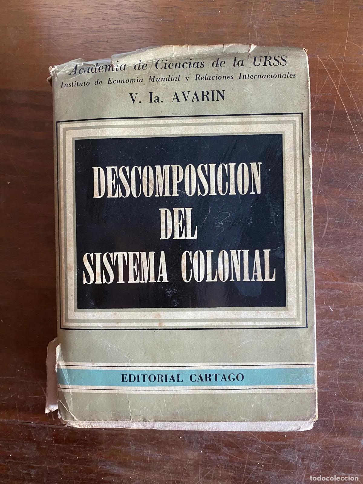 Libros: V. Ia. Avarin - DESCOMPOSICION DEL SISTEMA COLONIAL - Foto 1