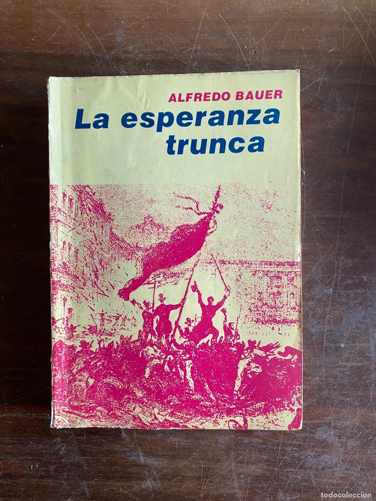 Libri di seconda mano: Alfredo Bauer - La esperanza trunca