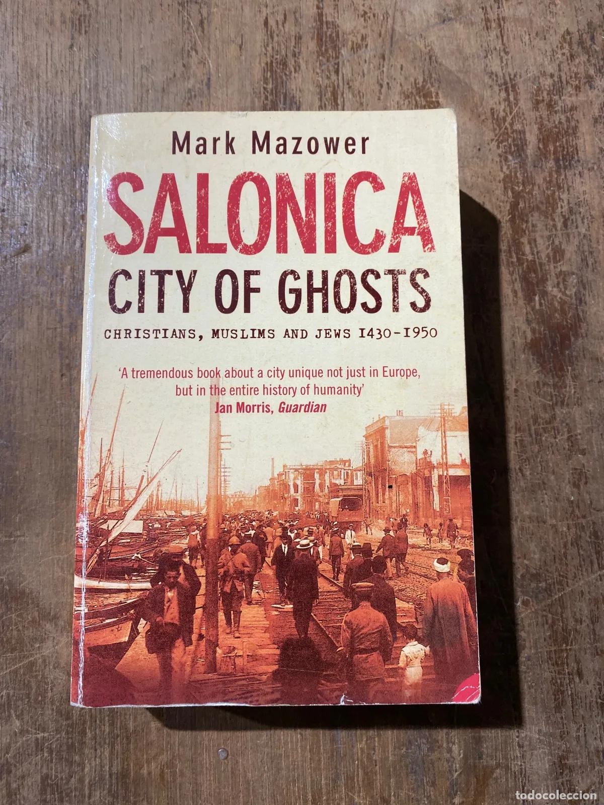 Livres: Mark Mazower - Salonica City of Ghosts