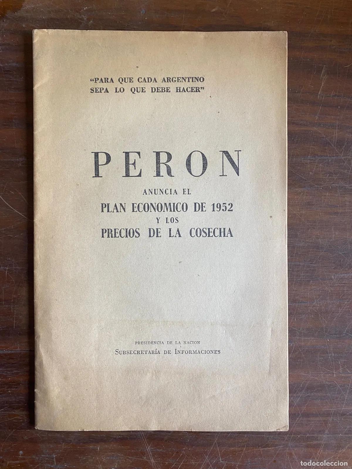 books: Juan Domingo Peron - Peron Anuncia el Plan Economico de 1952 y los Precios de la Cosecha