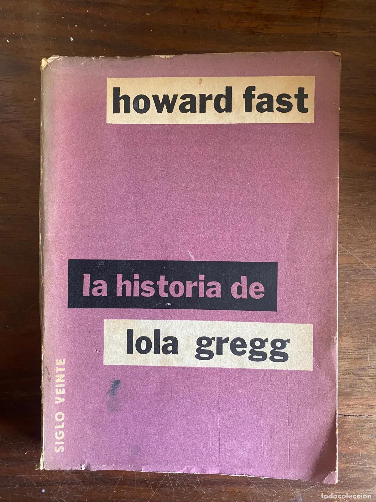 Libros: Howard Fast - La historia de Lola Gregg - Foto 1