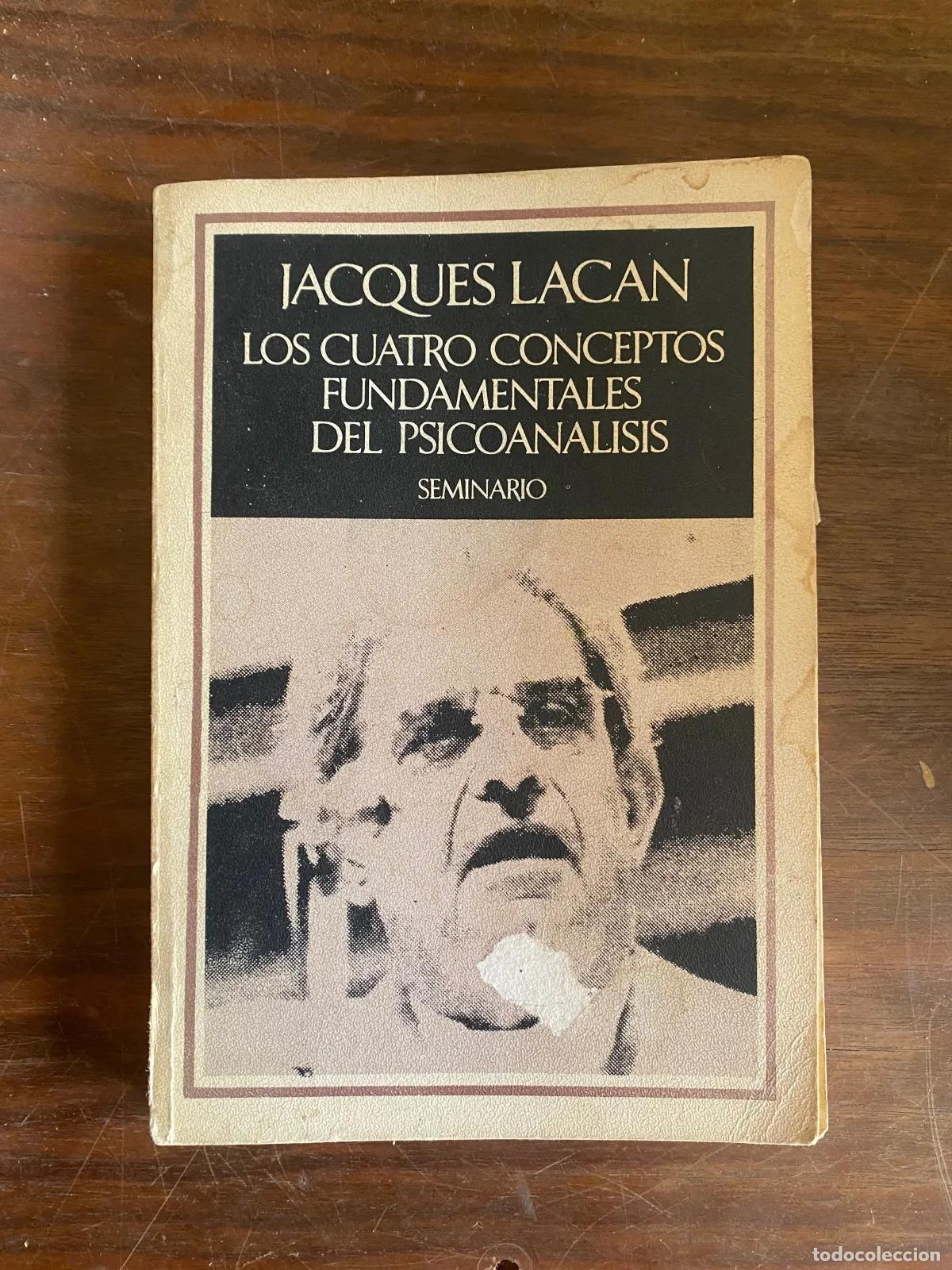 books: Jacques Lacan - LOS CUATRO CONCEPTOS FUNDAMENTALES DEL PSICOANaLISIS