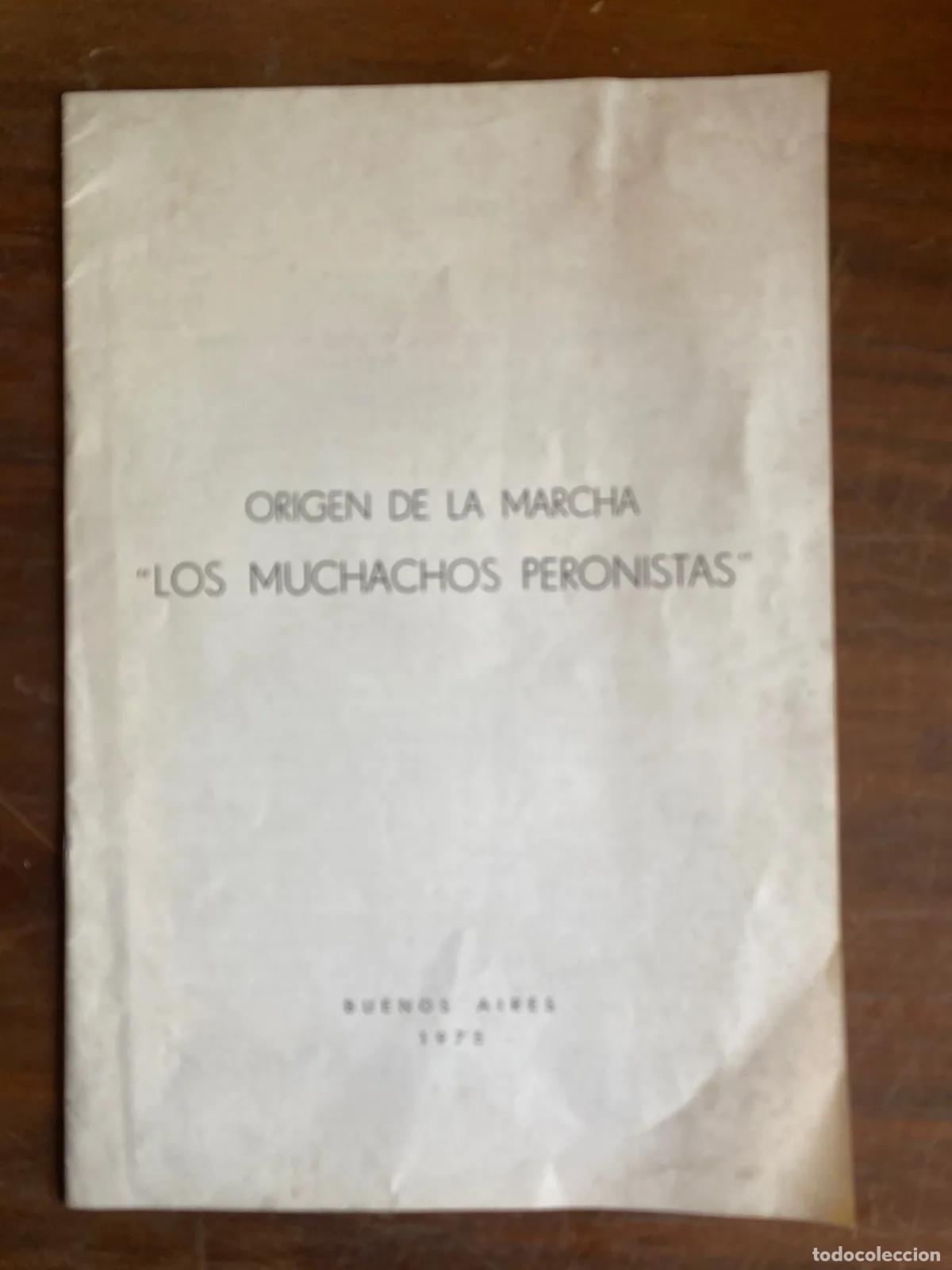 Libros: ORIGEN DE LA MARCHA LOS MUCHACHOS PERONISTAS