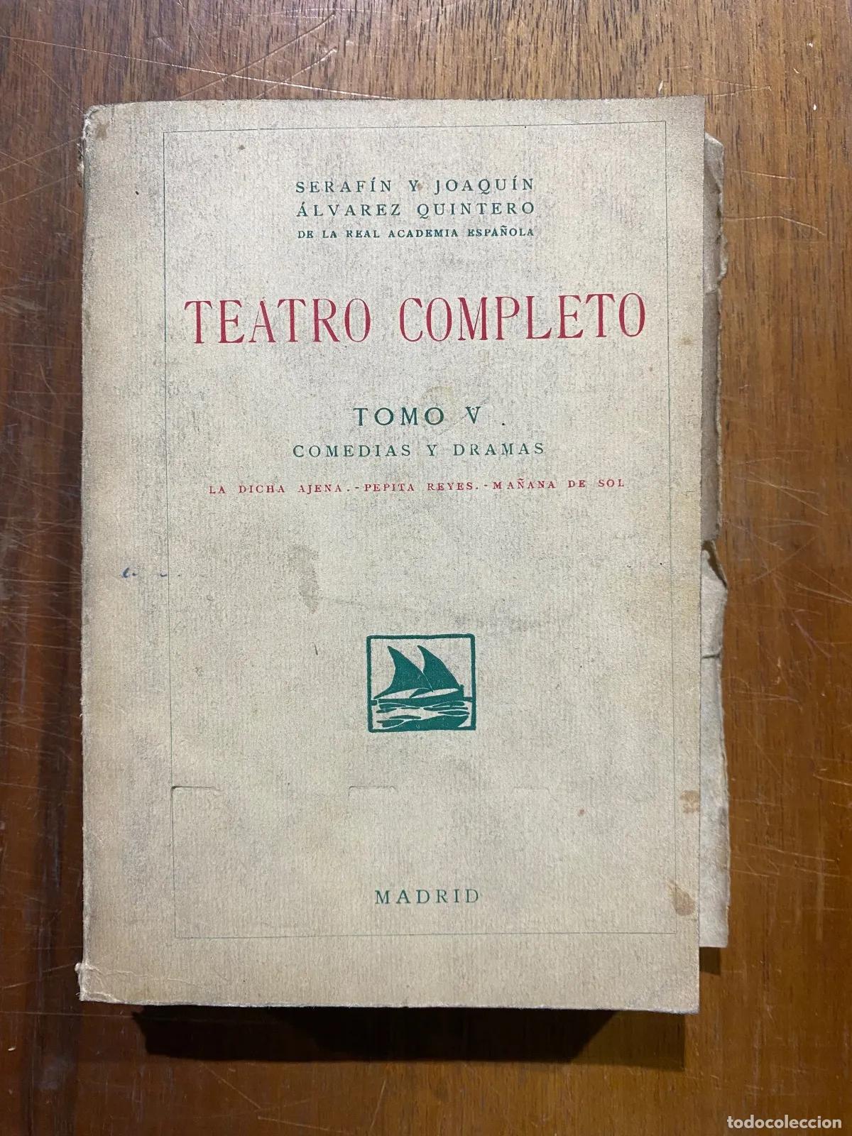 Libros: Serafin y Joaquin alvarez Quintero - Teatro Completo