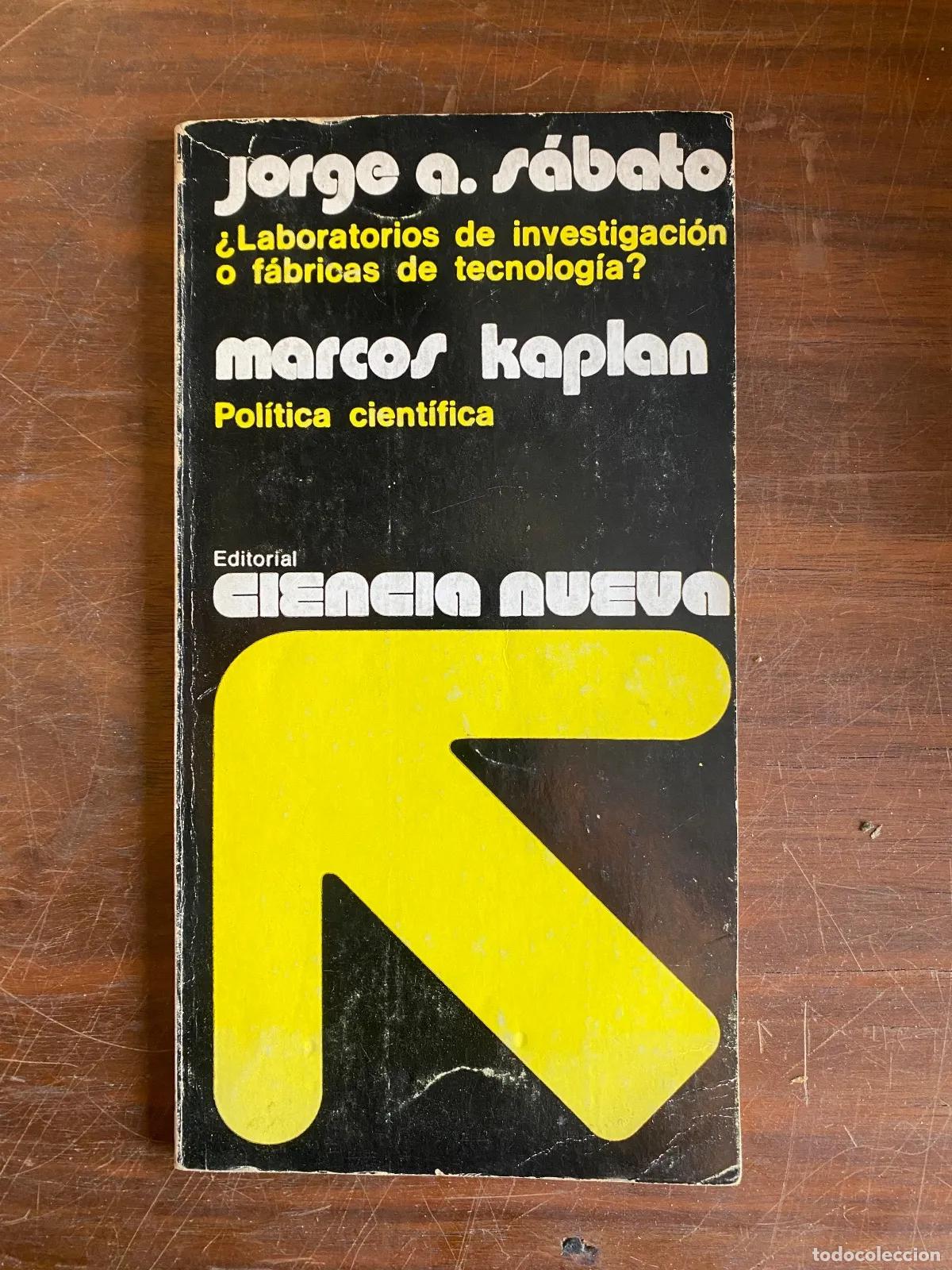 Libros: Jorge Alberto Sabato - Laboratorios de investigacion o fabricas de tecnologia? / Politica cientifica