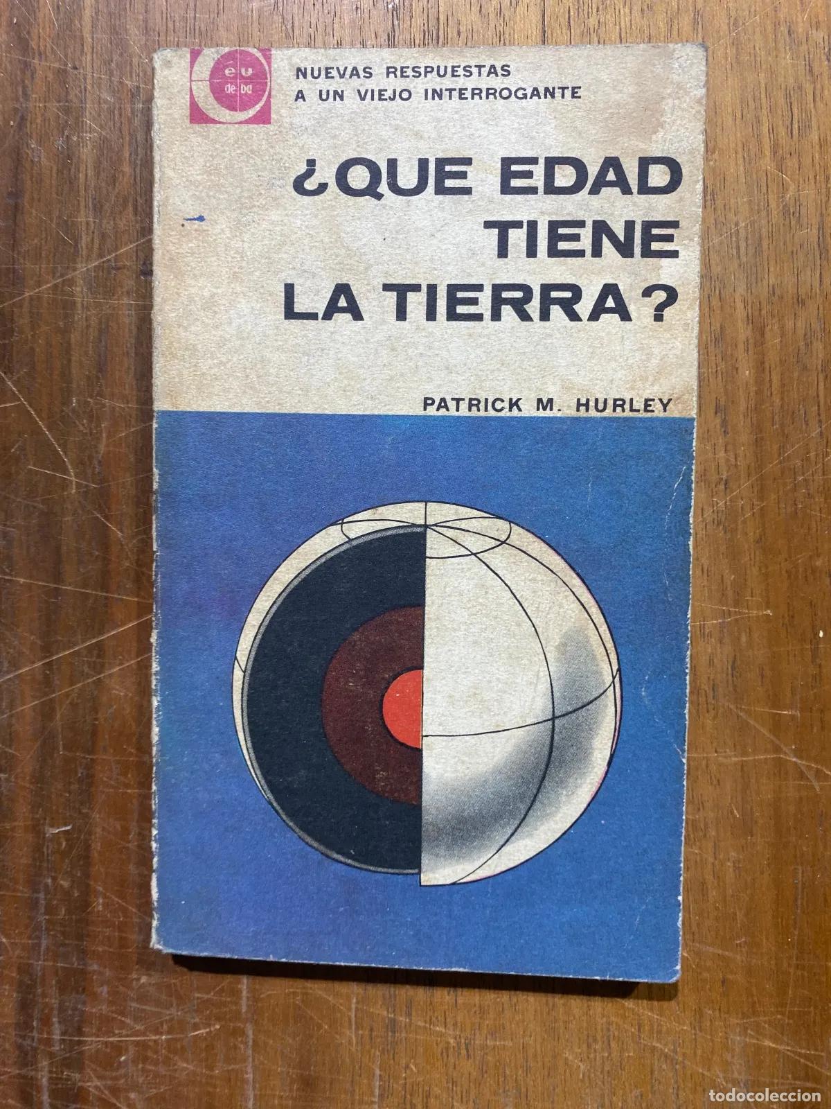 Libros: Patrick M. Hurley - Que edad tiene la Tierra? - Foto 1