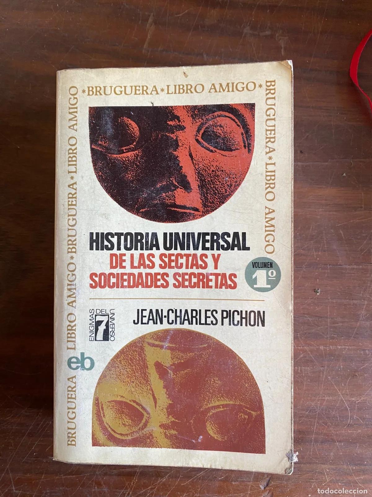 Libros: Jean-Charles Pichon - HISTORIA UNIVERSAL DE LAS SECTAS Y SOCIEDADES SECRETAS