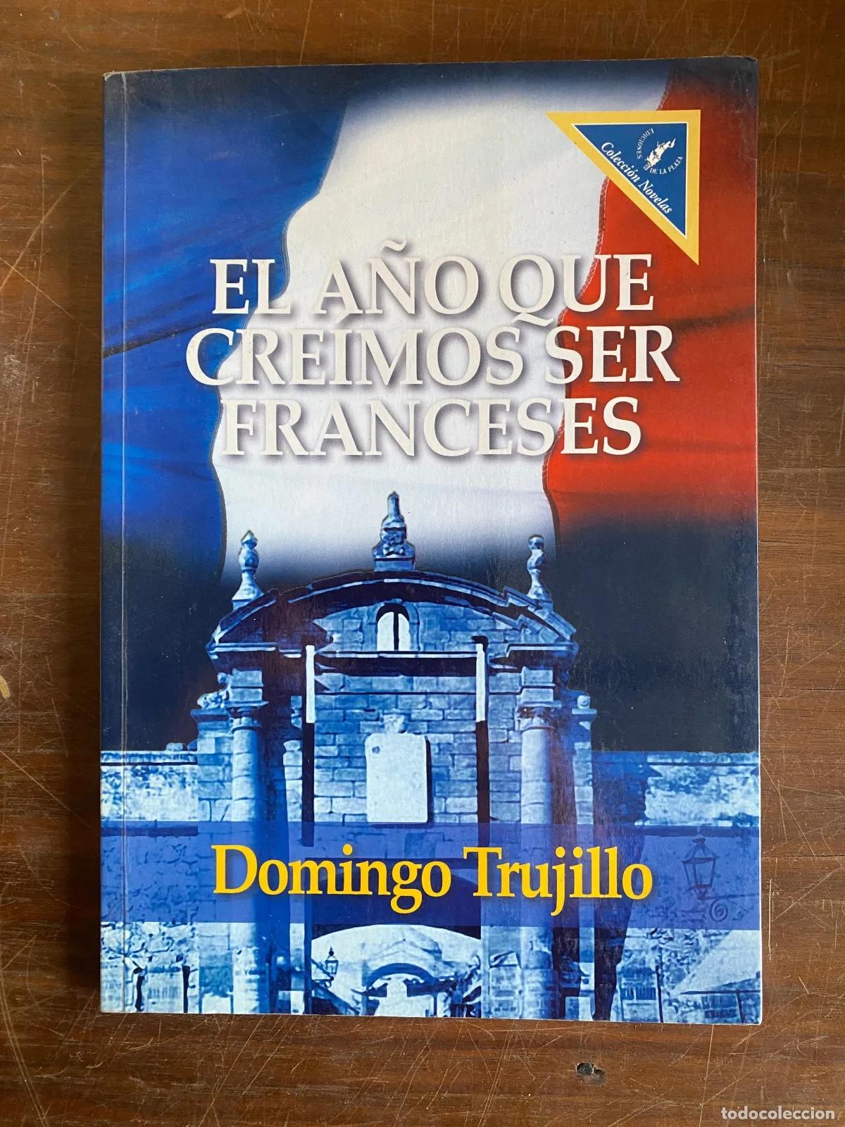 Livros em segunda m&atilde;o: Domingo Trujillo - EL A�O QUE CREIMOS SER FRANCESES