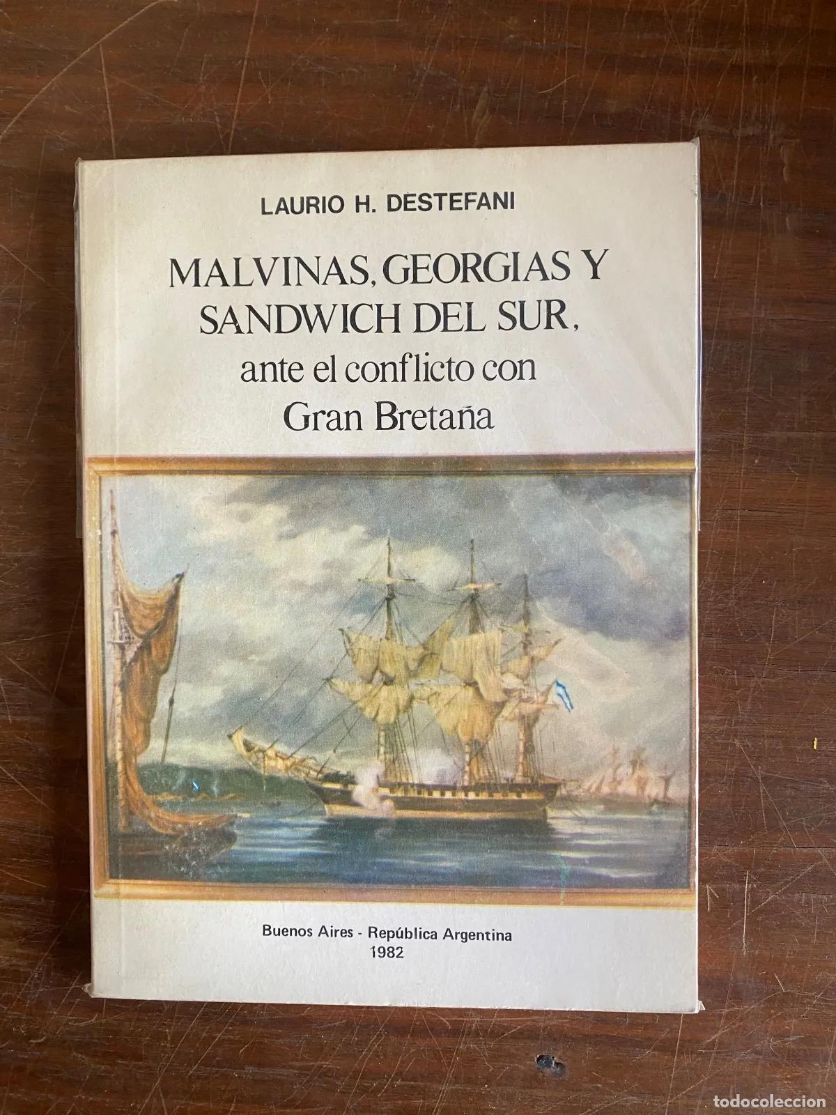 Libros: Laurio H. Destefani - MALVINAS, GEORGIAS Y SANDWICH DEL SUR