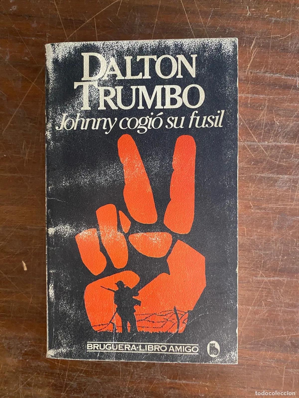 Libros: Dalton Trumbo - Johnny cogio su fusil
