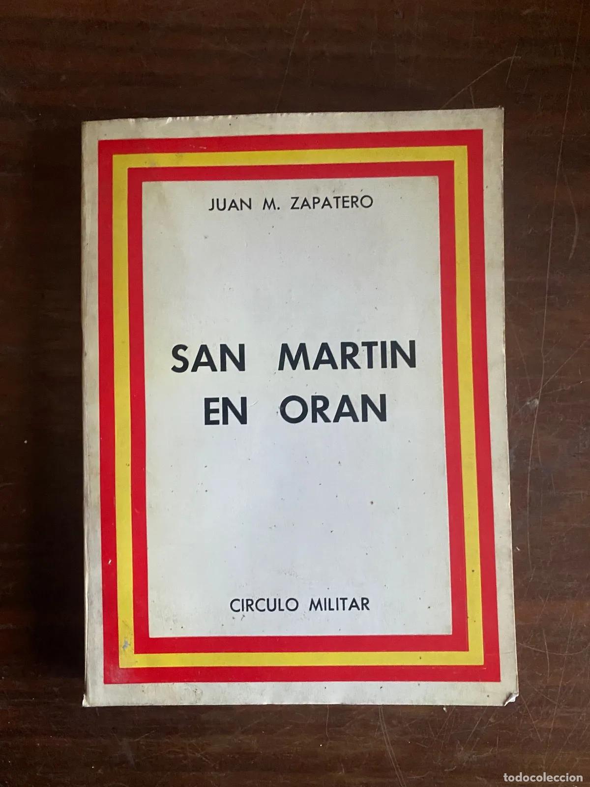 Livres: Juan M. Zapatero - SAN MARTIN EN ORAN