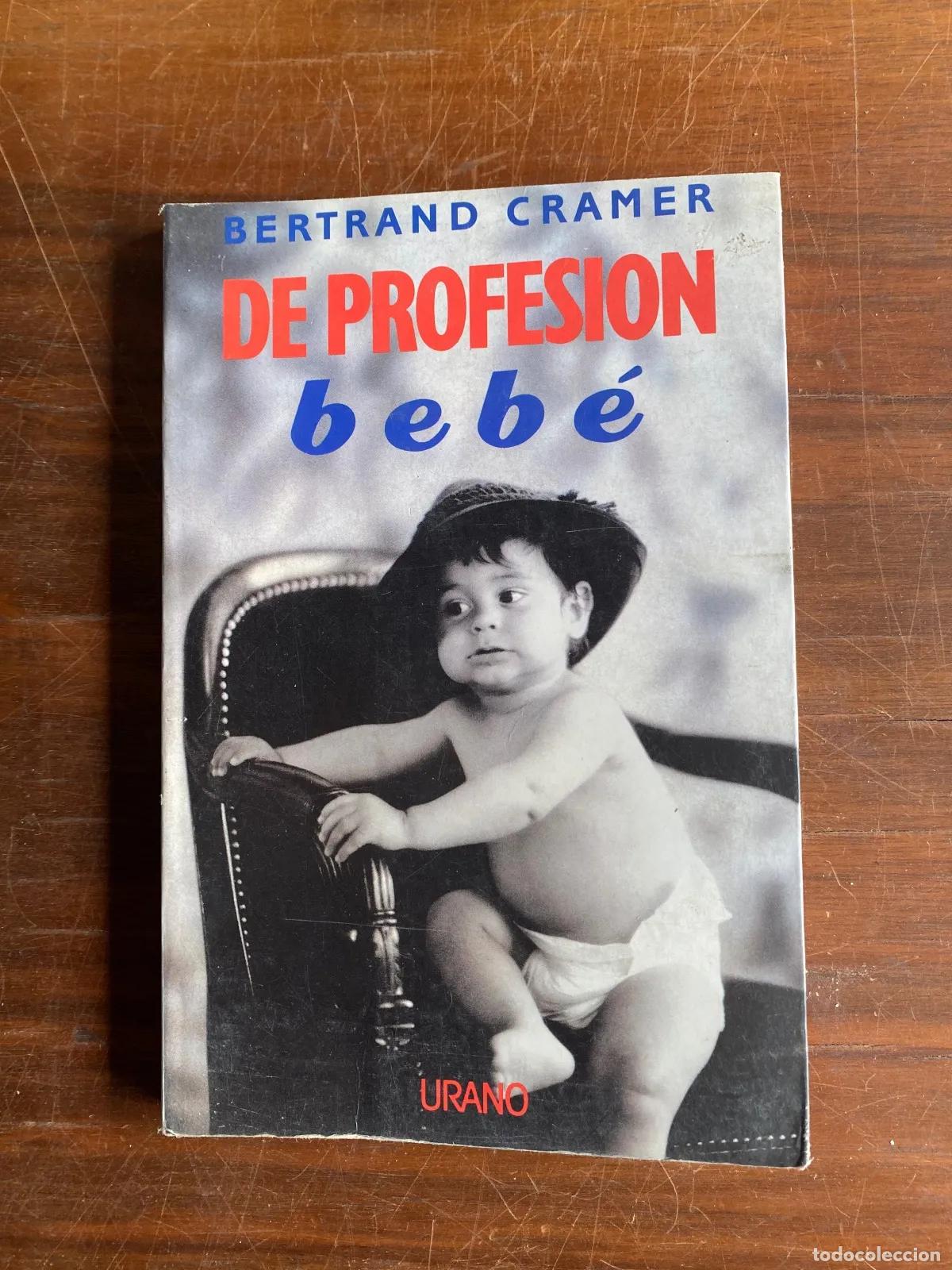 books: bertrand cramer - De profesion bebe