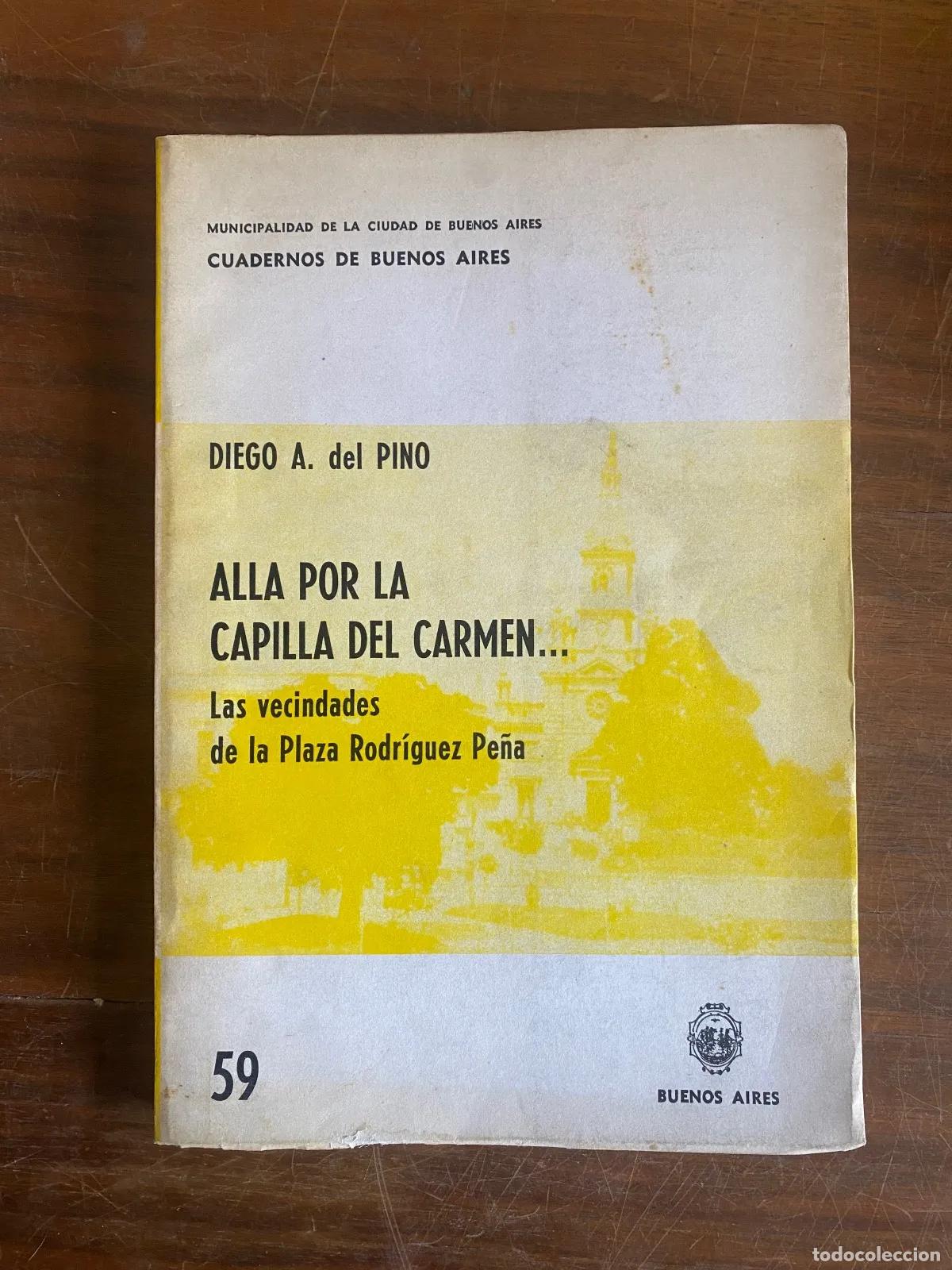 books: Diego A. del Pino - ALLa POR LA CAPILLA DEL CARMEN...