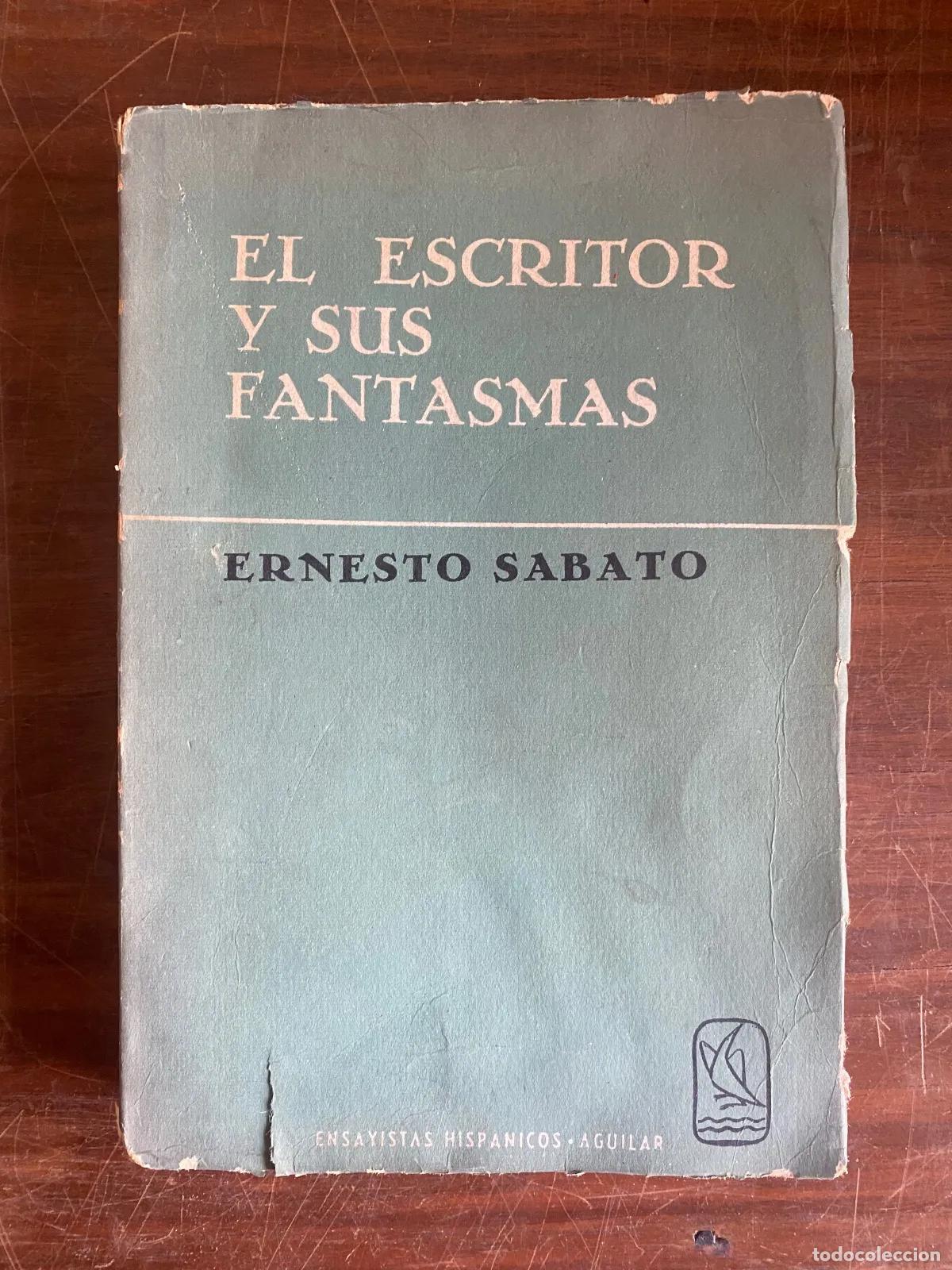 Livres: Ernesto Sabato - EL ESCRITOR Y SUS FANTASMAS