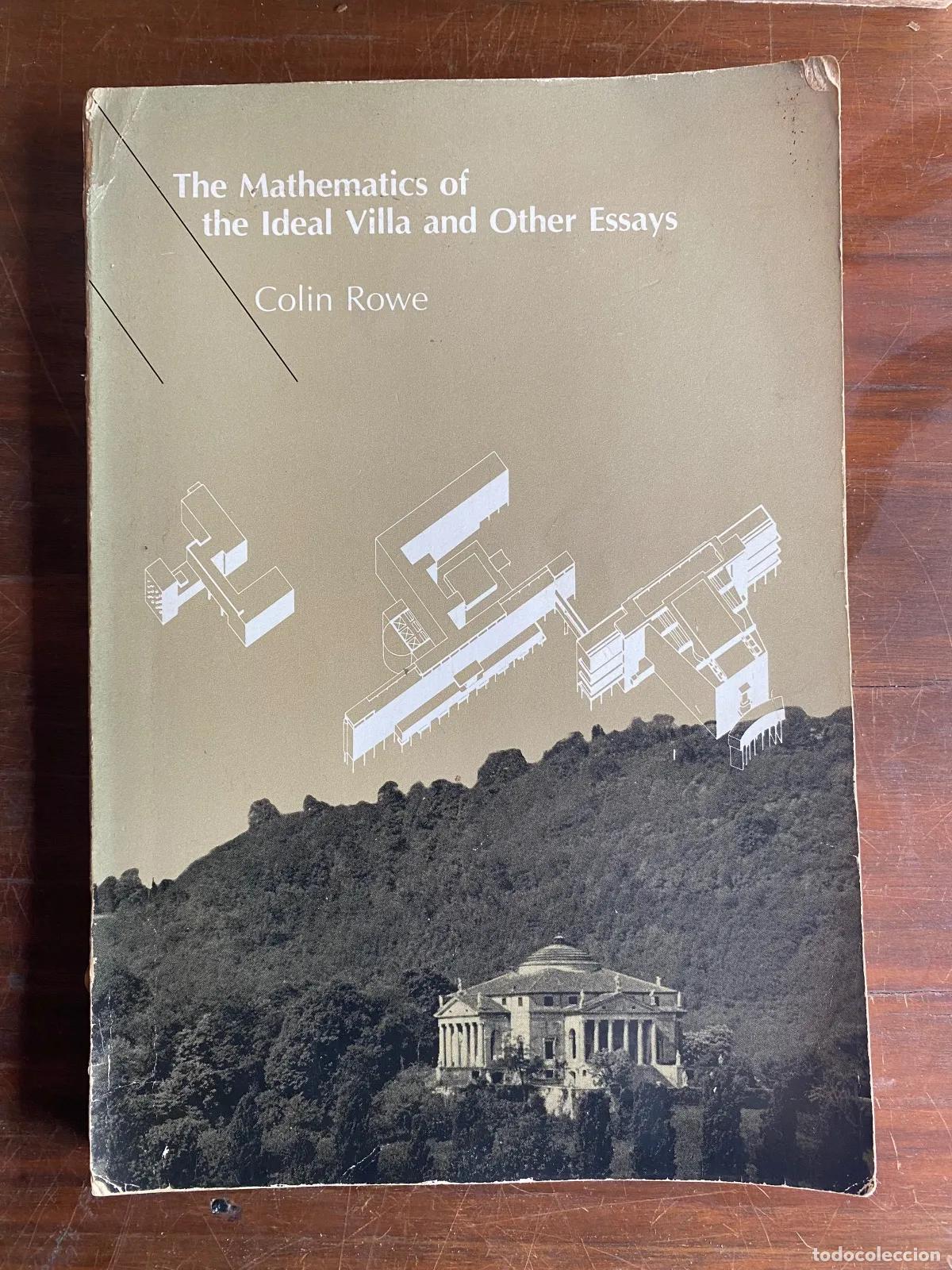 Libri di seconda mano: Colin Rowe - The Mathematics of the Ideal Villa and Other Essays