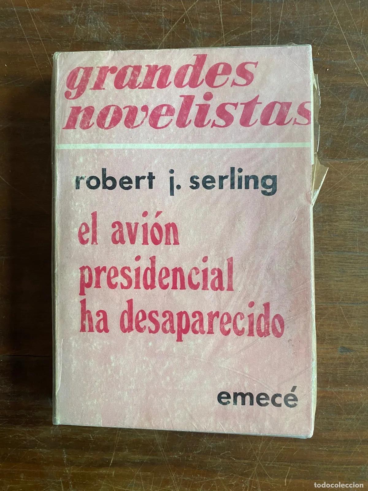 Libros: Robert J. Serling - el avion presidencial ha desaparecido